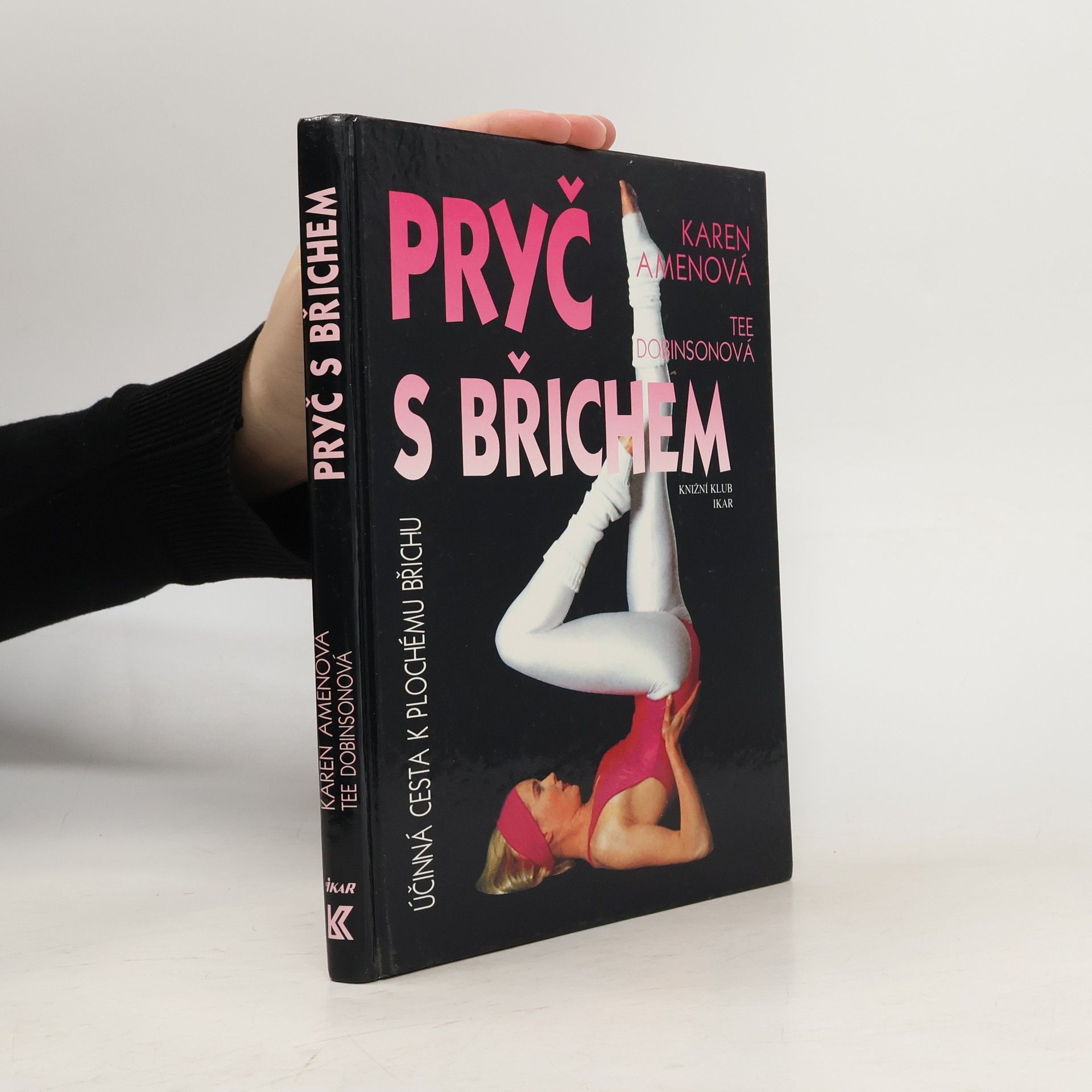 Karen Amen Pryč s břichem. Nejúčinnější cesta k plochému břichu