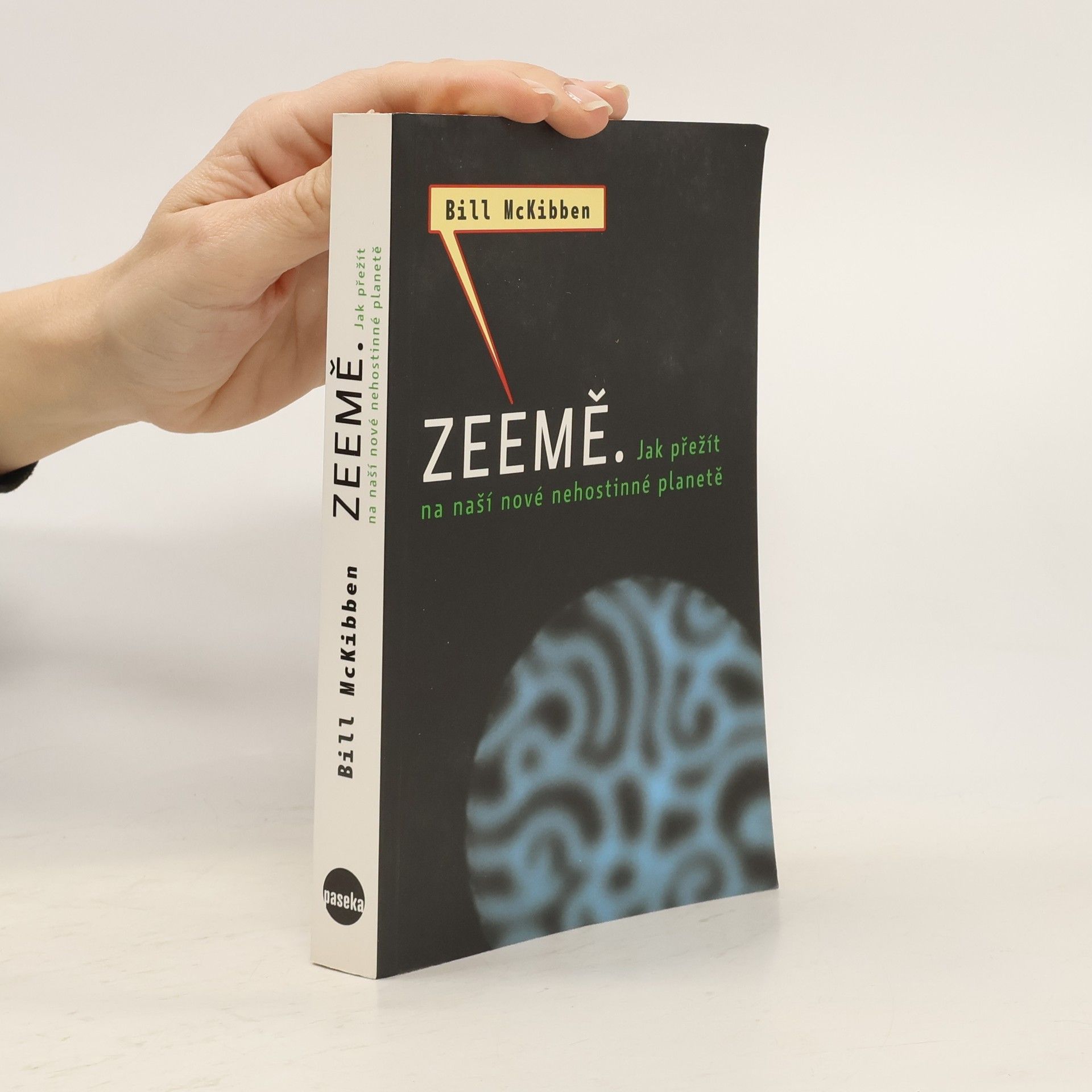 Bill McKibben Zeemě. Jak přežít na naší nové nehostinné planetě