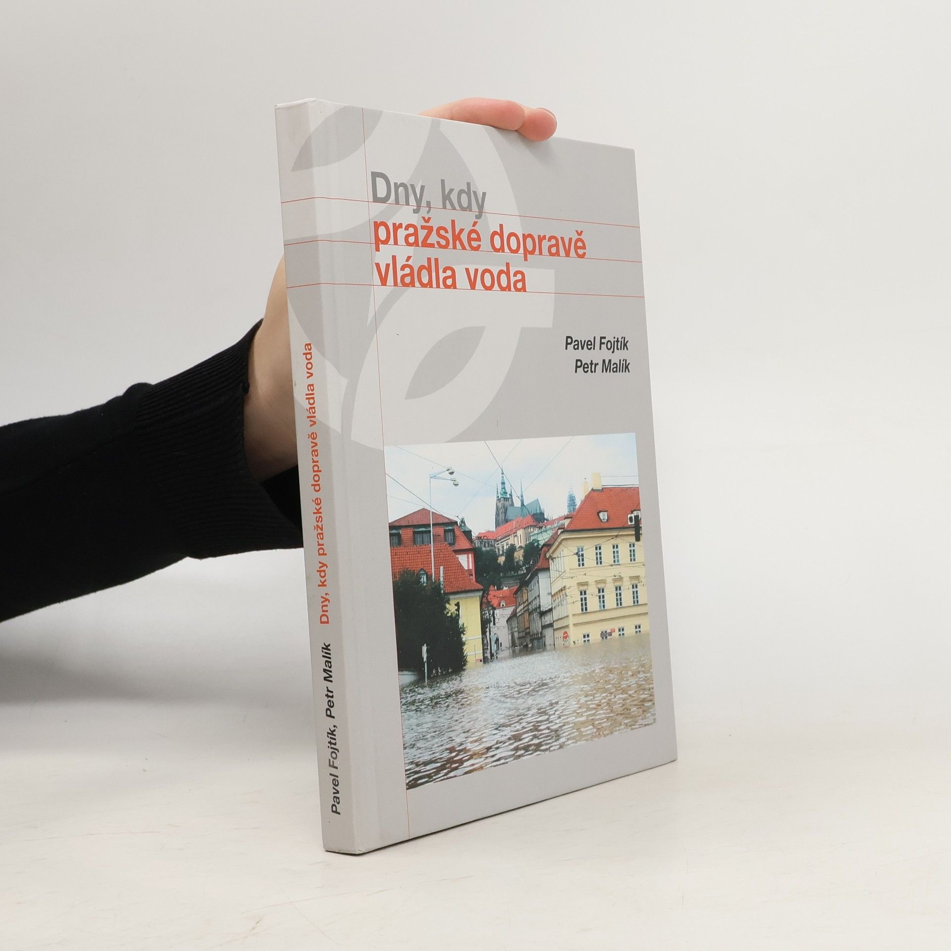 Pavel Fojtík Dny, kdy pražské dopravě vládla voda