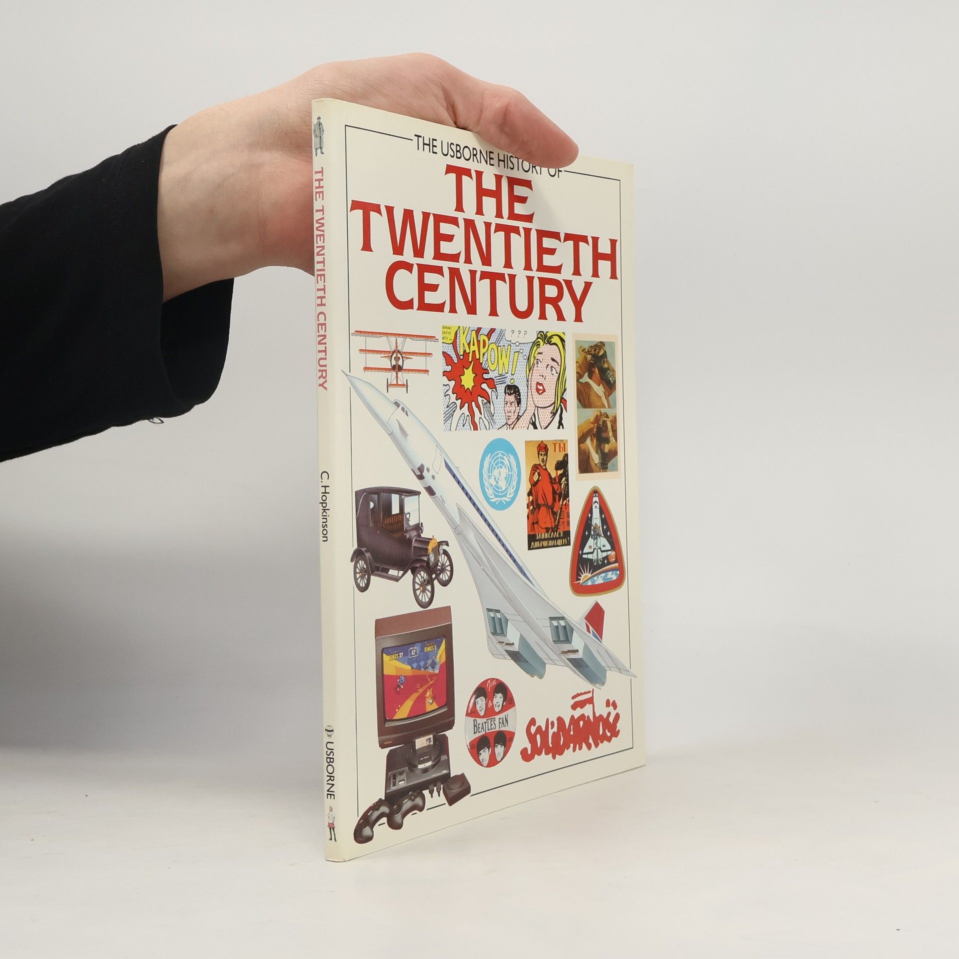 Christina Hopkinson The Usborne History of the Twentieth Century