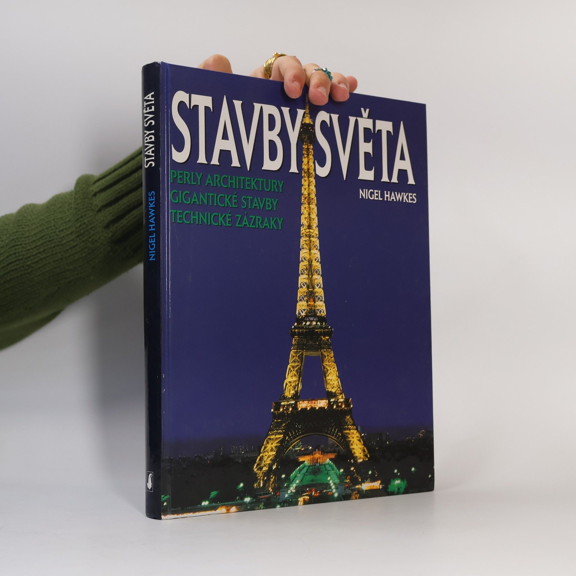 Nigel Hawkes Stavby světa. Perly architektury, gigantické stavby, technické zázraky