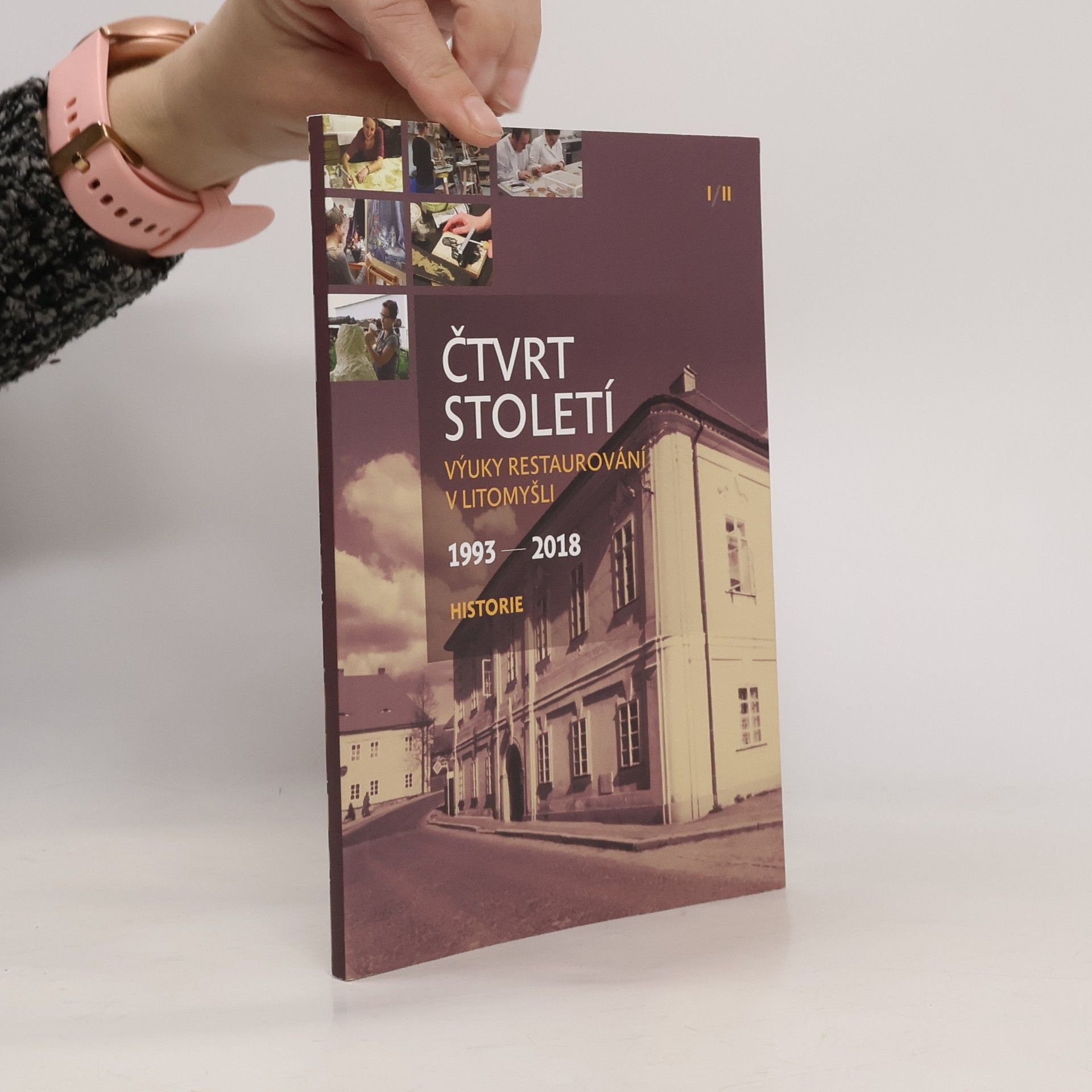 Kolektív autorov Čtvrt století výuky restaurování v Litomyšli 1993-2018