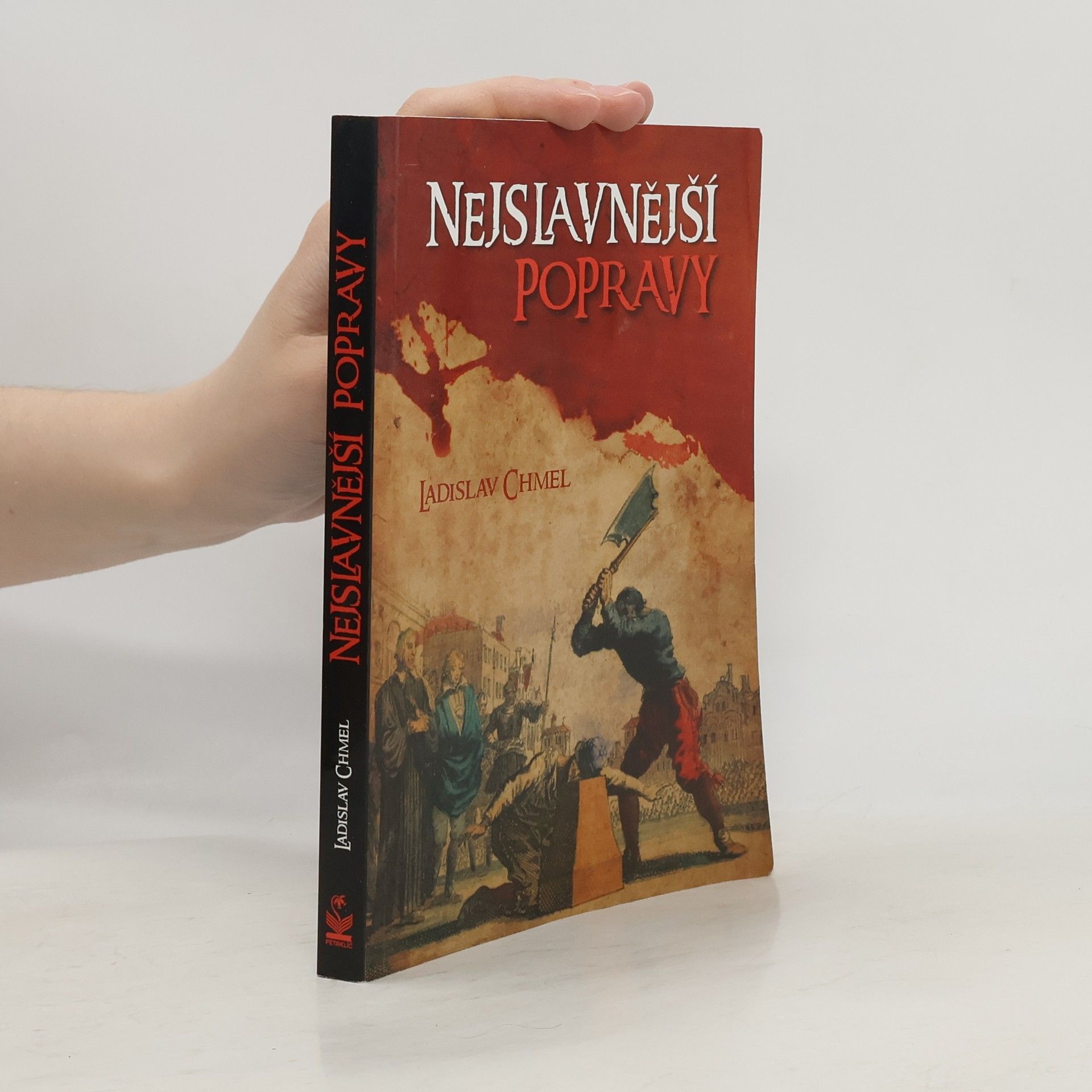 Ladislav Chmel Nejslavnější popravy