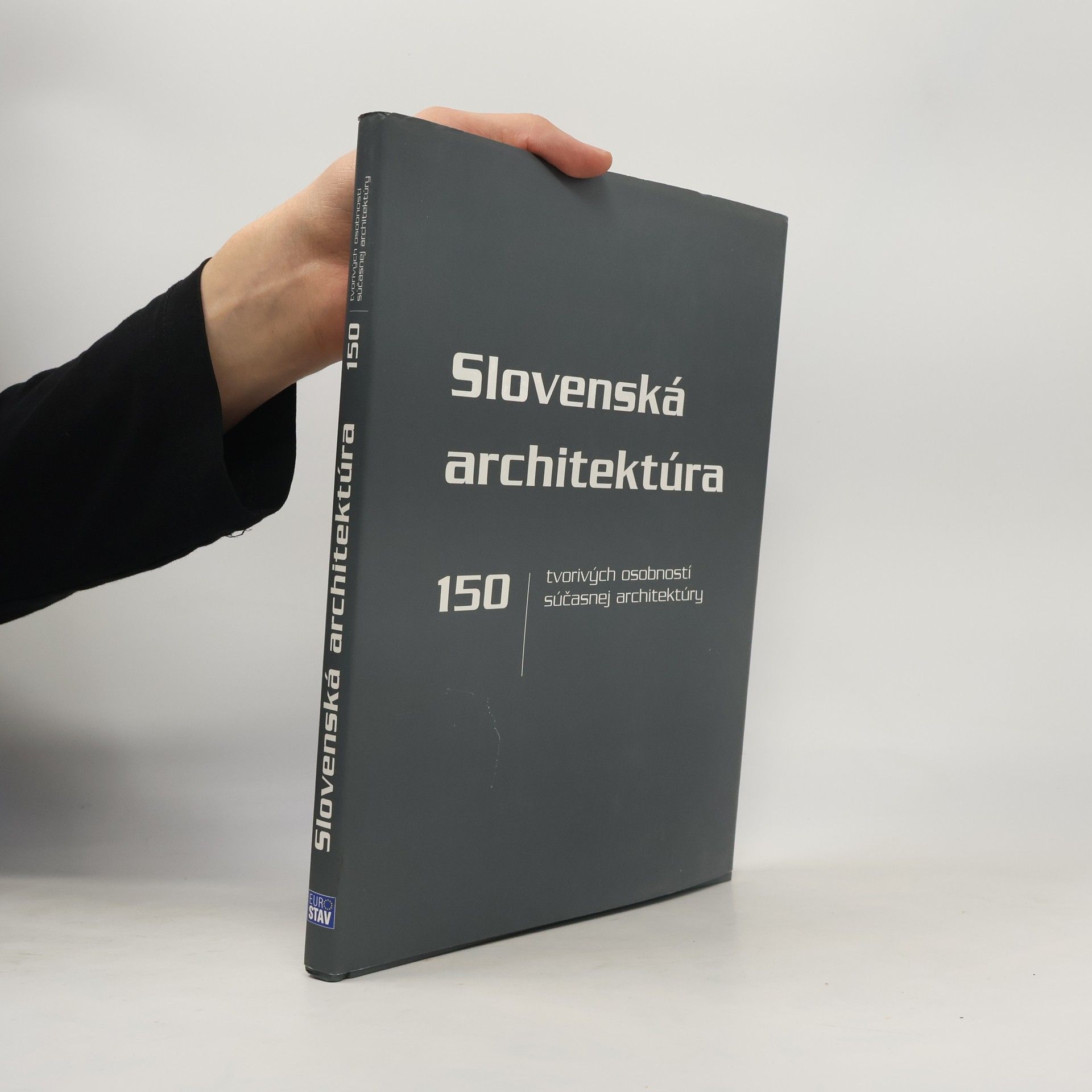 Slovenská architektúra : 150 tvorivých osobností súčasnej architektúry