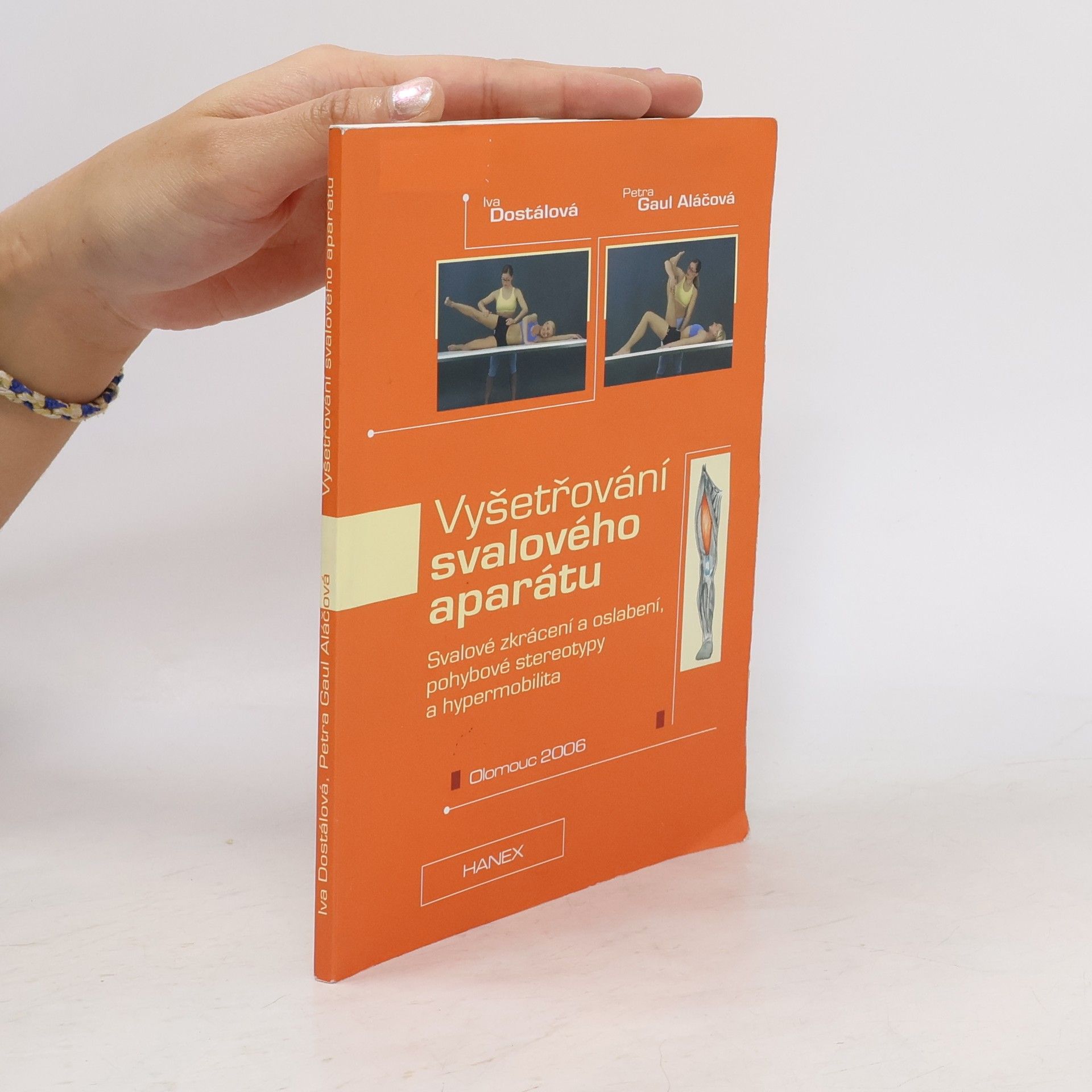 Iva Dostálová Vyšetřování svalového aparátu : svalové zkrácení a oslabení, pohybové stereotypy a hypermobilita