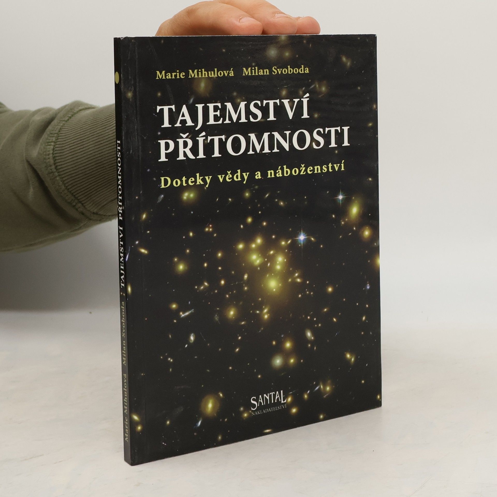 Marie Mihulová Tajemství přítomnosti. Doteky vědy a náboženství