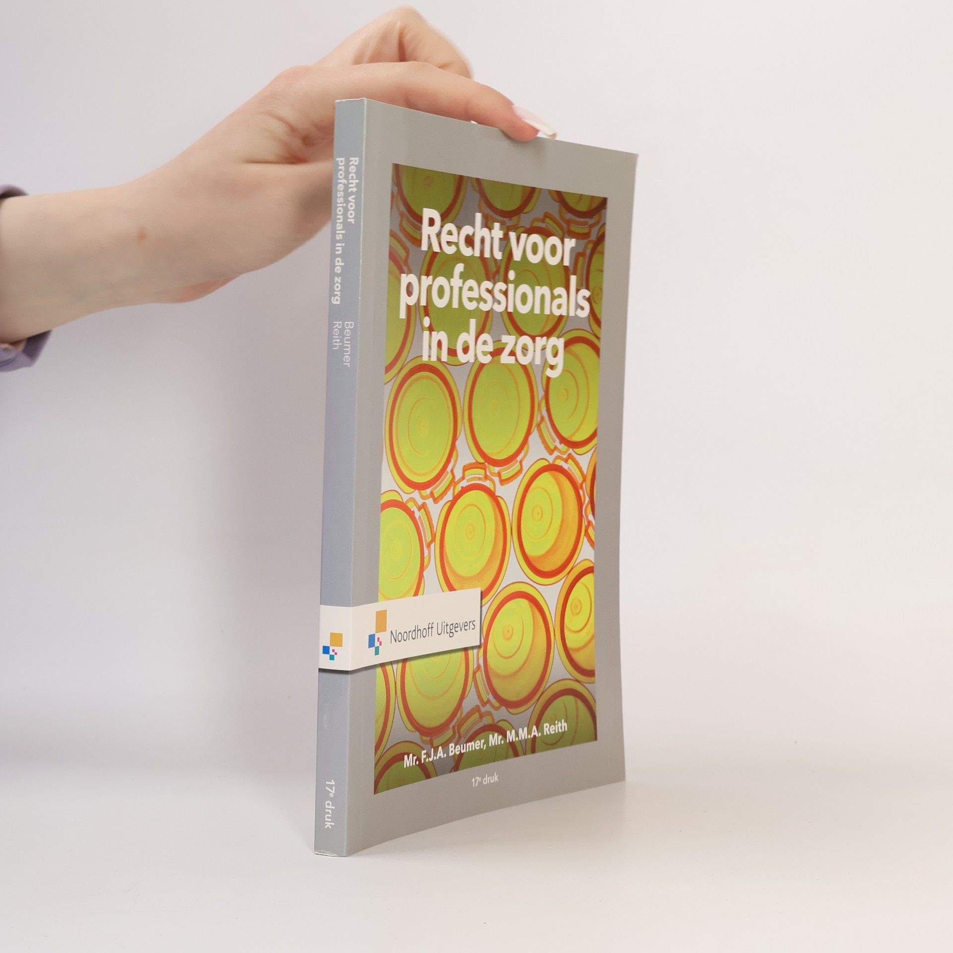F. J. A. Beumer Recht voor Professionals in de Zorg - 17° Druk