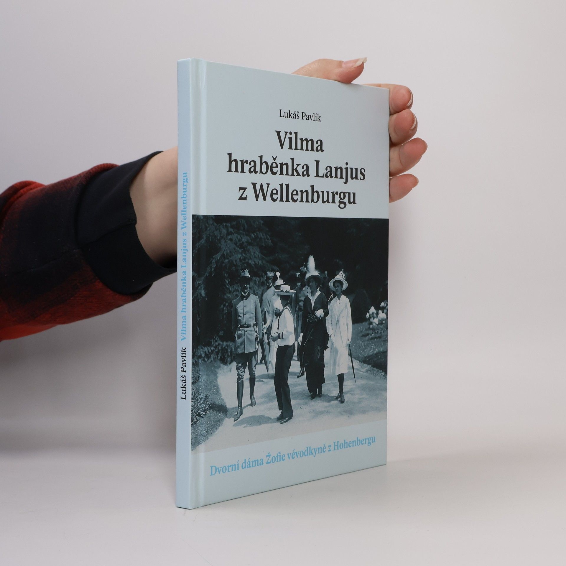 Lukáš Pavlík Vilma hraběnka Lanjus z Wellenburgu: Dvorní dáma Žofie vévodkyně z Hohenbergu