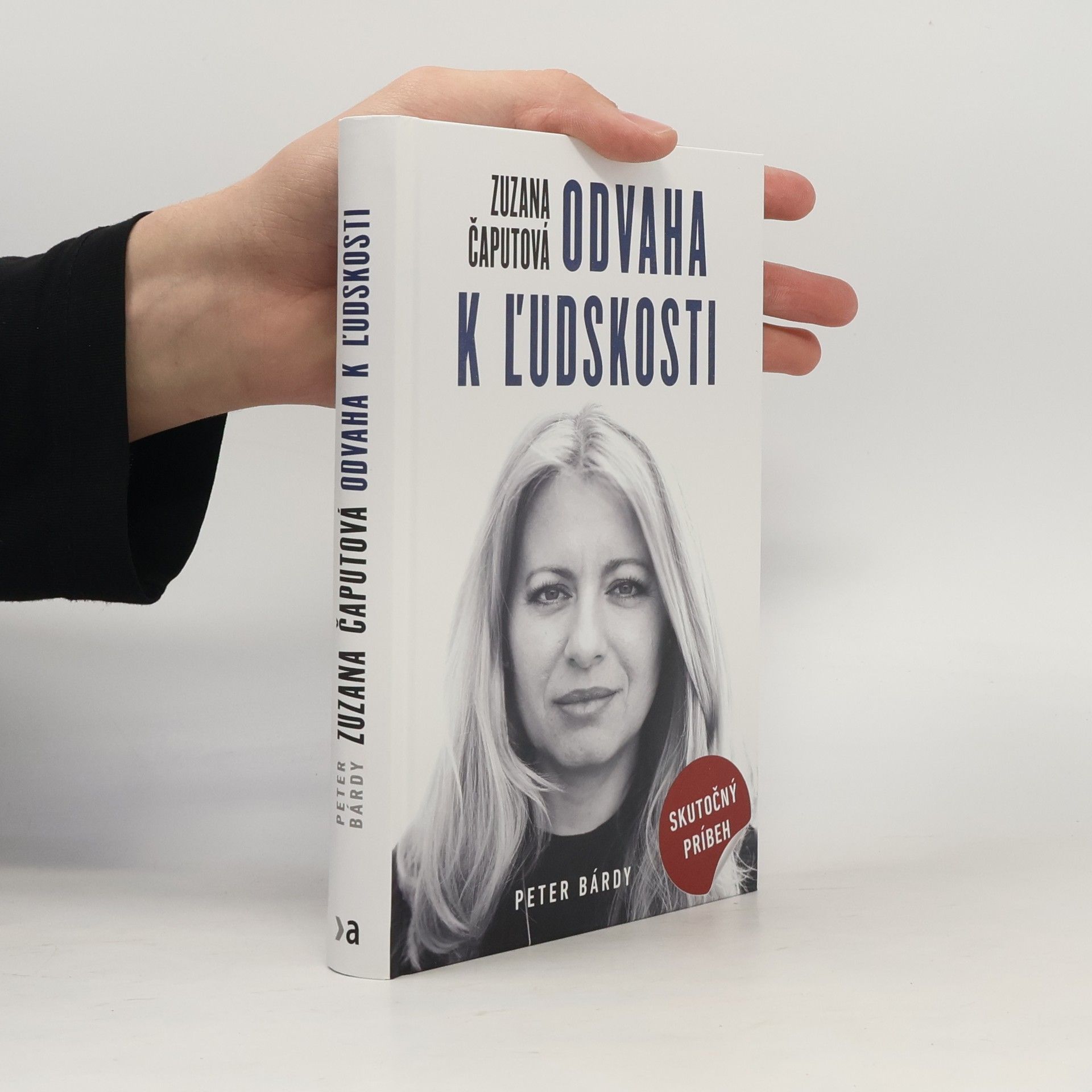 Peter Bárdy Zuzana Čaputová. Odvaha k ľudskosti