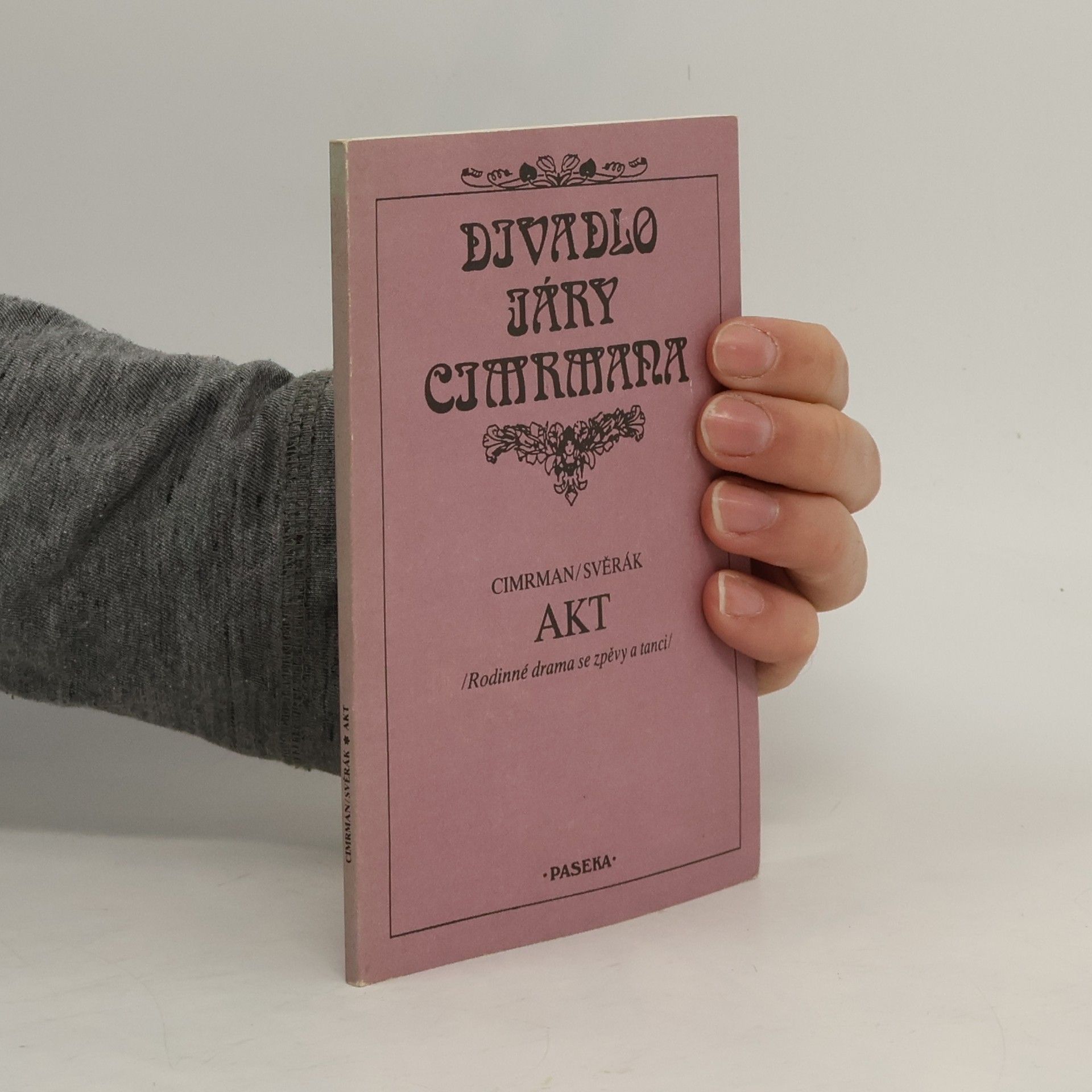 Jára Cimrman Akt : (rodinné drama se zpěvy a tanci)