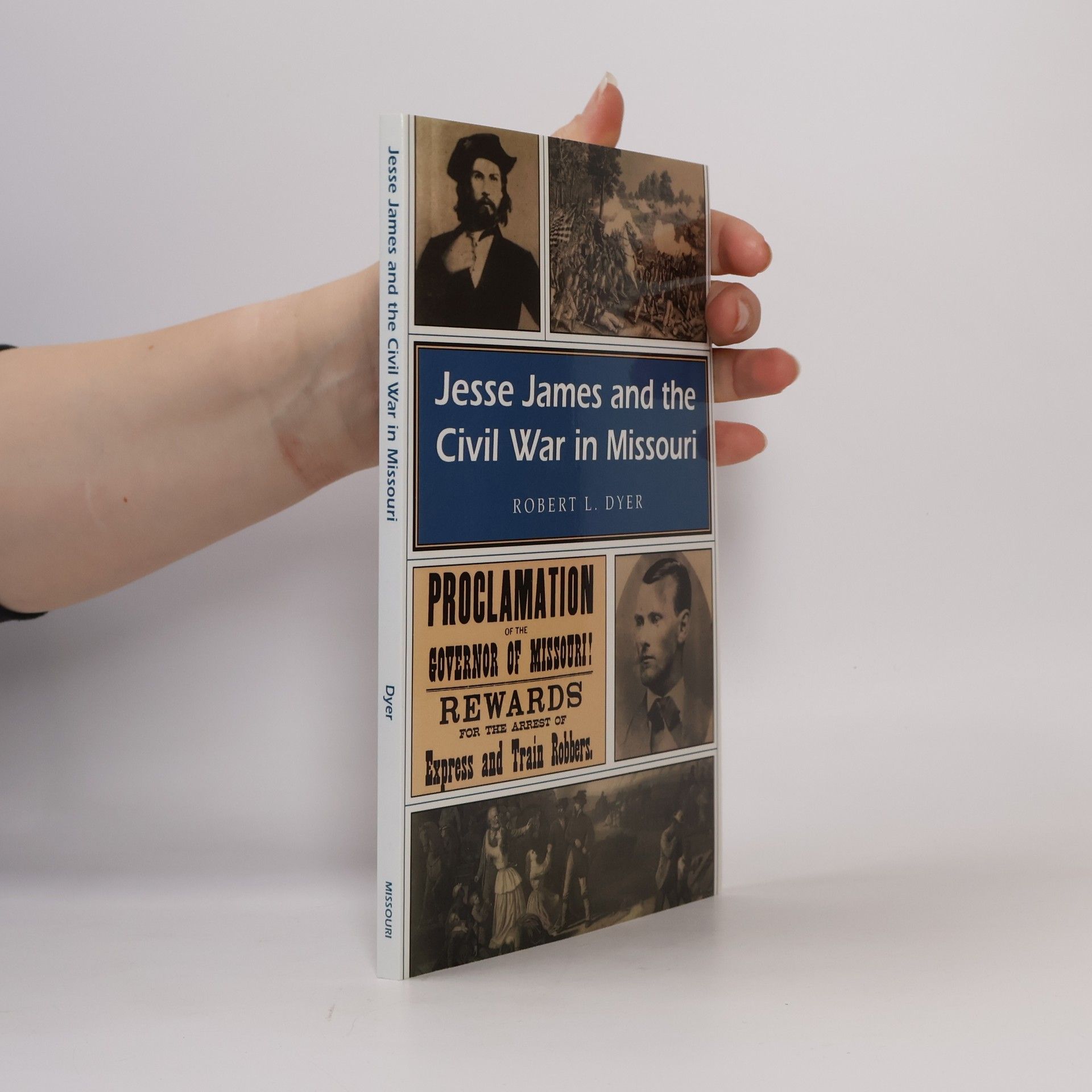 Robert L. Dyer Missouri Heritage Readers - 1: Jesse James and the Civil War in Missouri