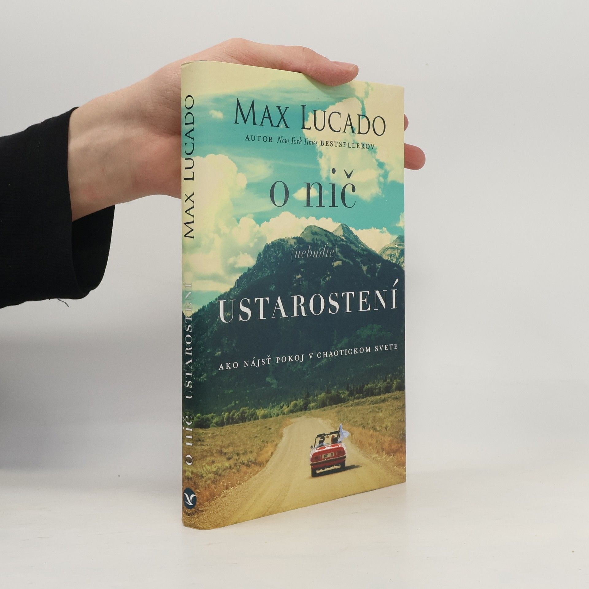 Max Lucado O nič (nebuďte) ustarostení