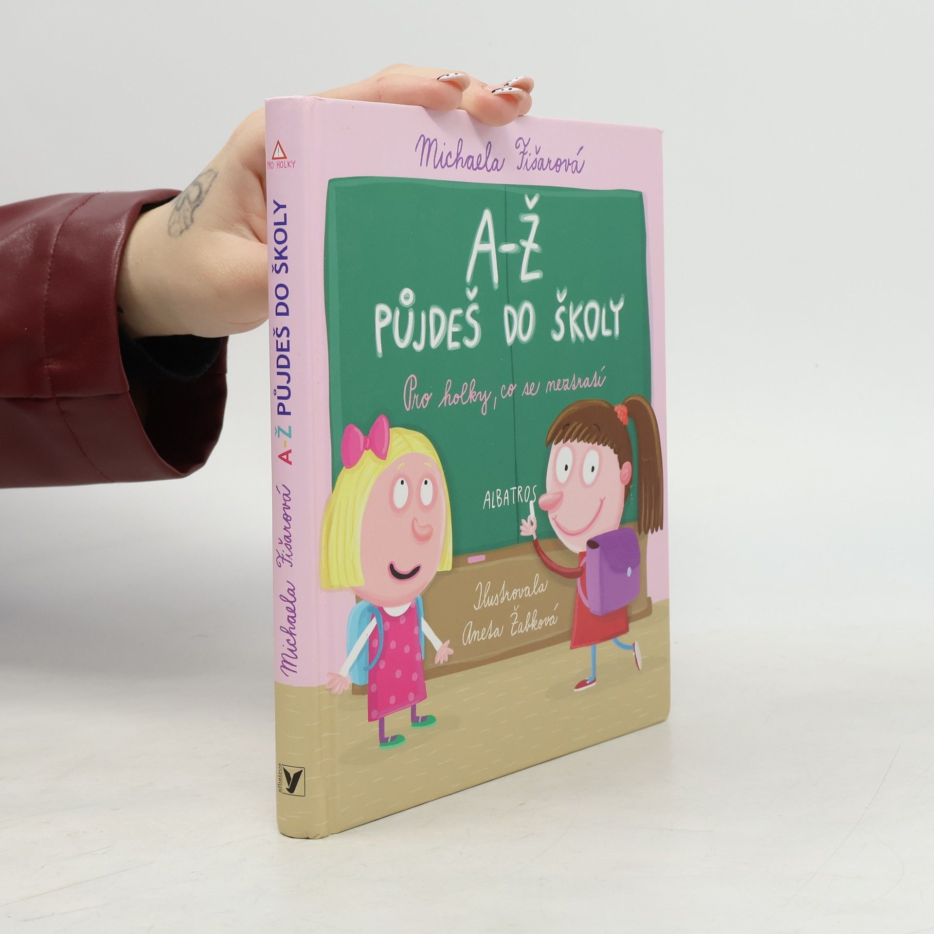 Michaela Fišarová A-Ž půjdeš do školy : pro holky, co se neztratí