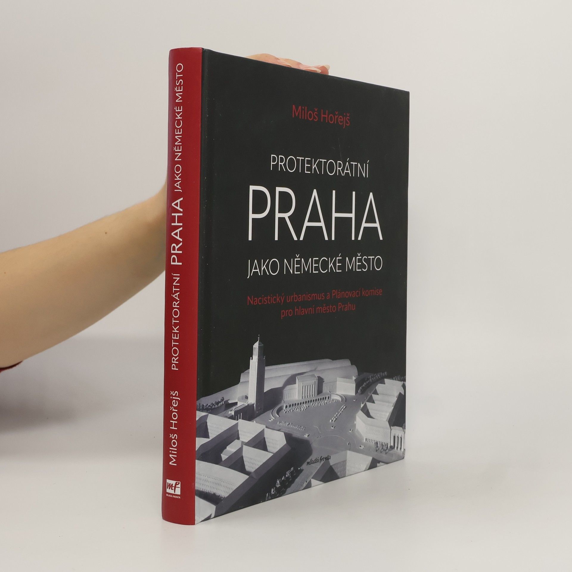 Miloš Hořejš Protektorátní Praha jako německé město