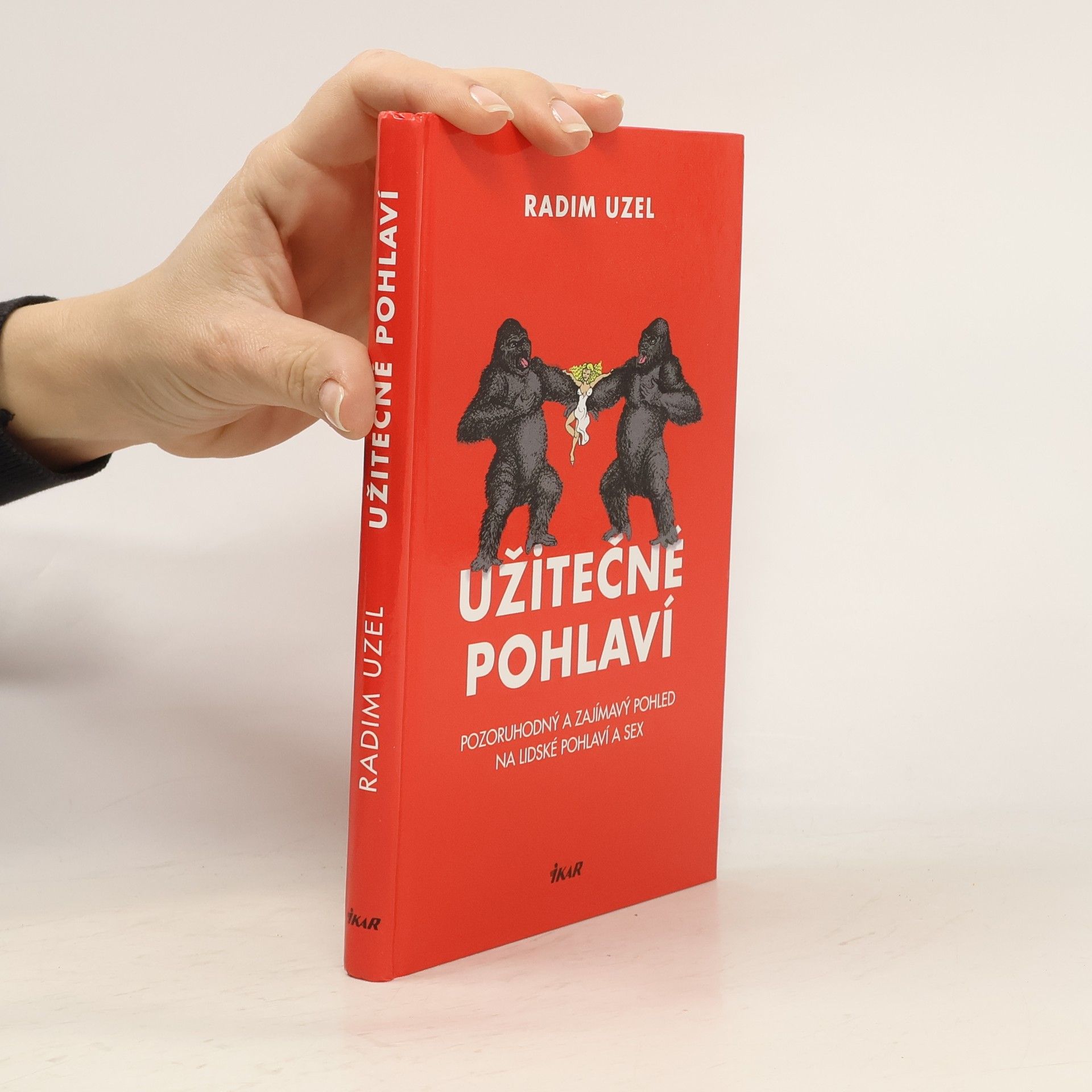 Radim Uzel Užitečné pohlaví. Pozoruhodný a zajímavý pohled na lidské pohlaví a sex