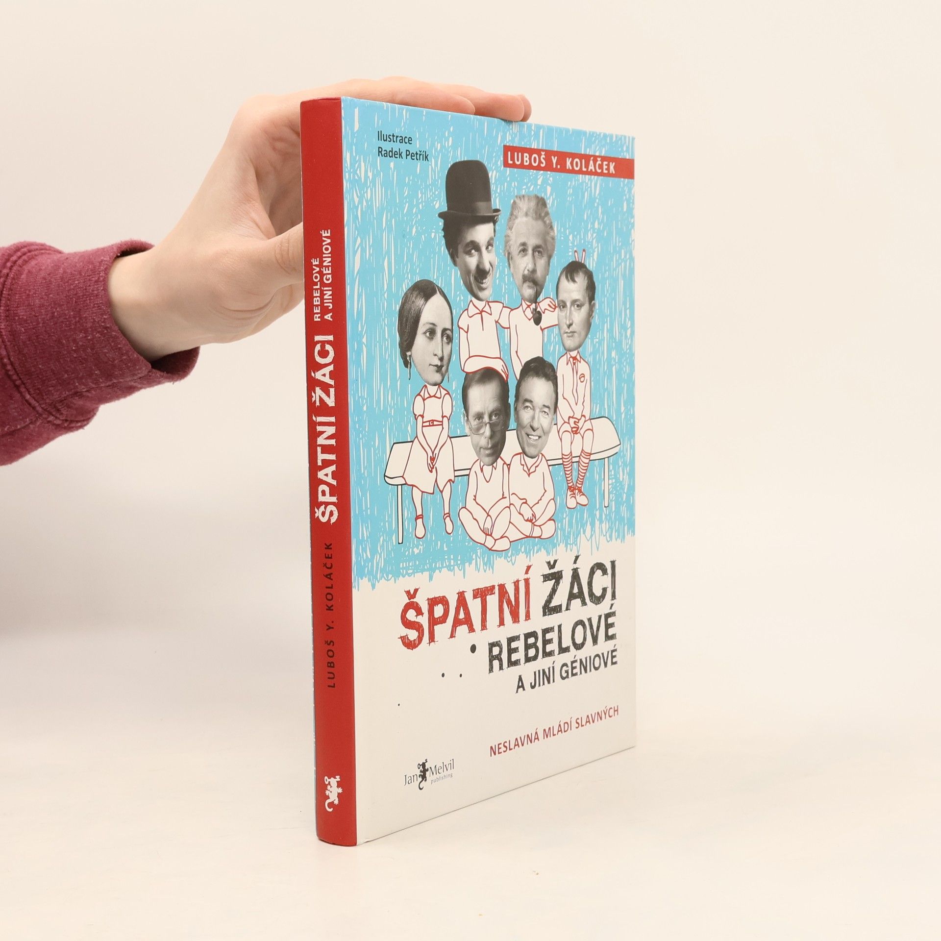 Špatní žáci, rebelové a jiní géniové : neslavná mládí slavných