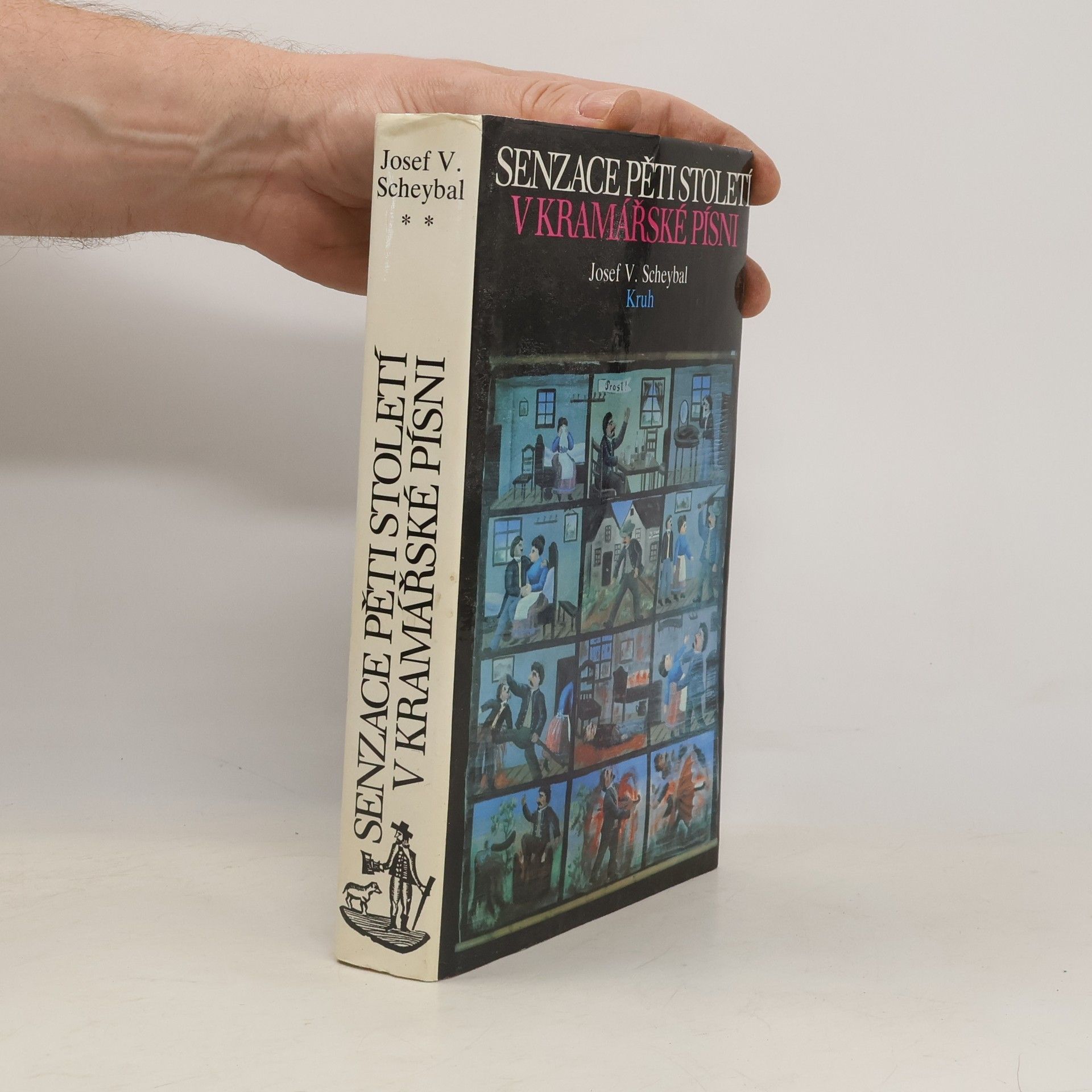 Josef V. Scheybal Senzace pěti století v kramářské písni. Příspěvek k dějinám lidového zpravodajského zpěvu