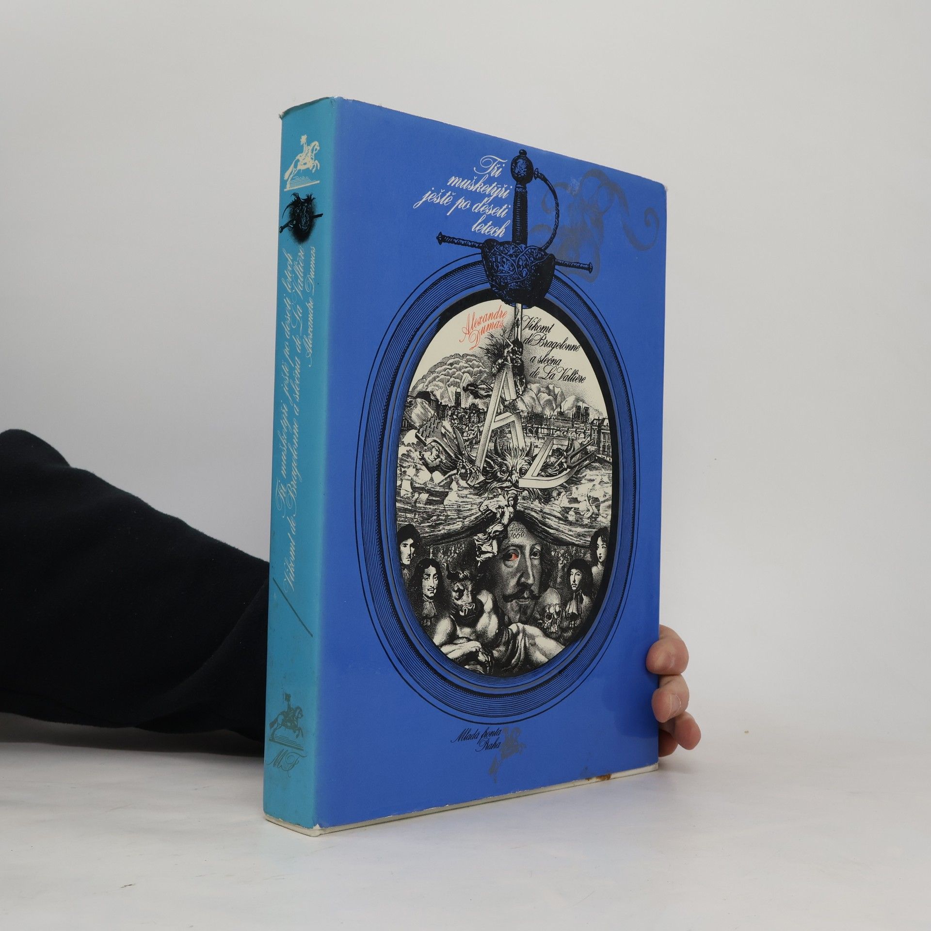 Alexandre Dumas Tři mušketýři ještě po deseti letech. Vikomt de Bragelonne a slečna de La Vallière