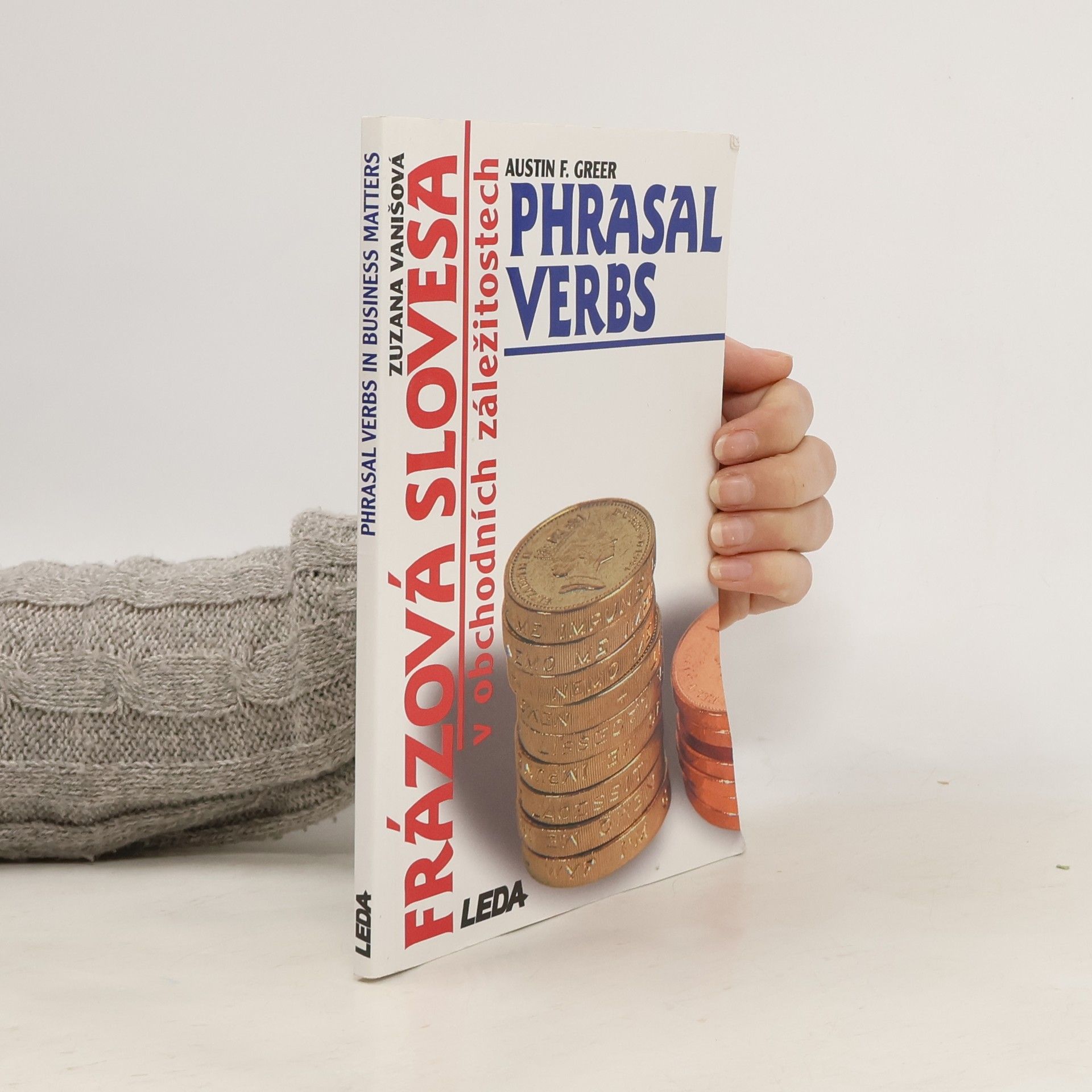 Zuzana Vanišová Frázová slovesa v obchodních záležitostech = Phrasal verbs in business matters