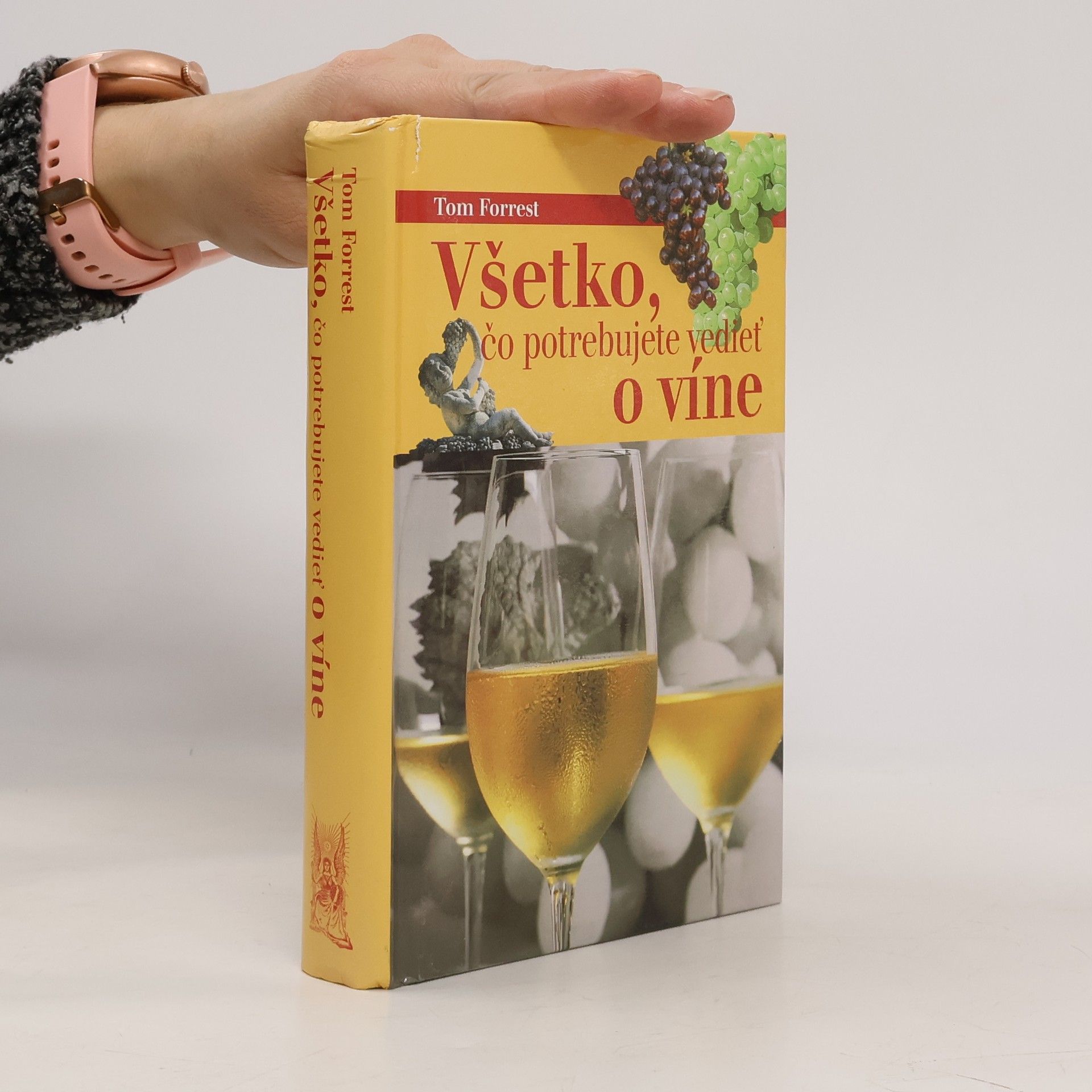 Tom Forrest Všetko, čo potrebujete vedieť o víne