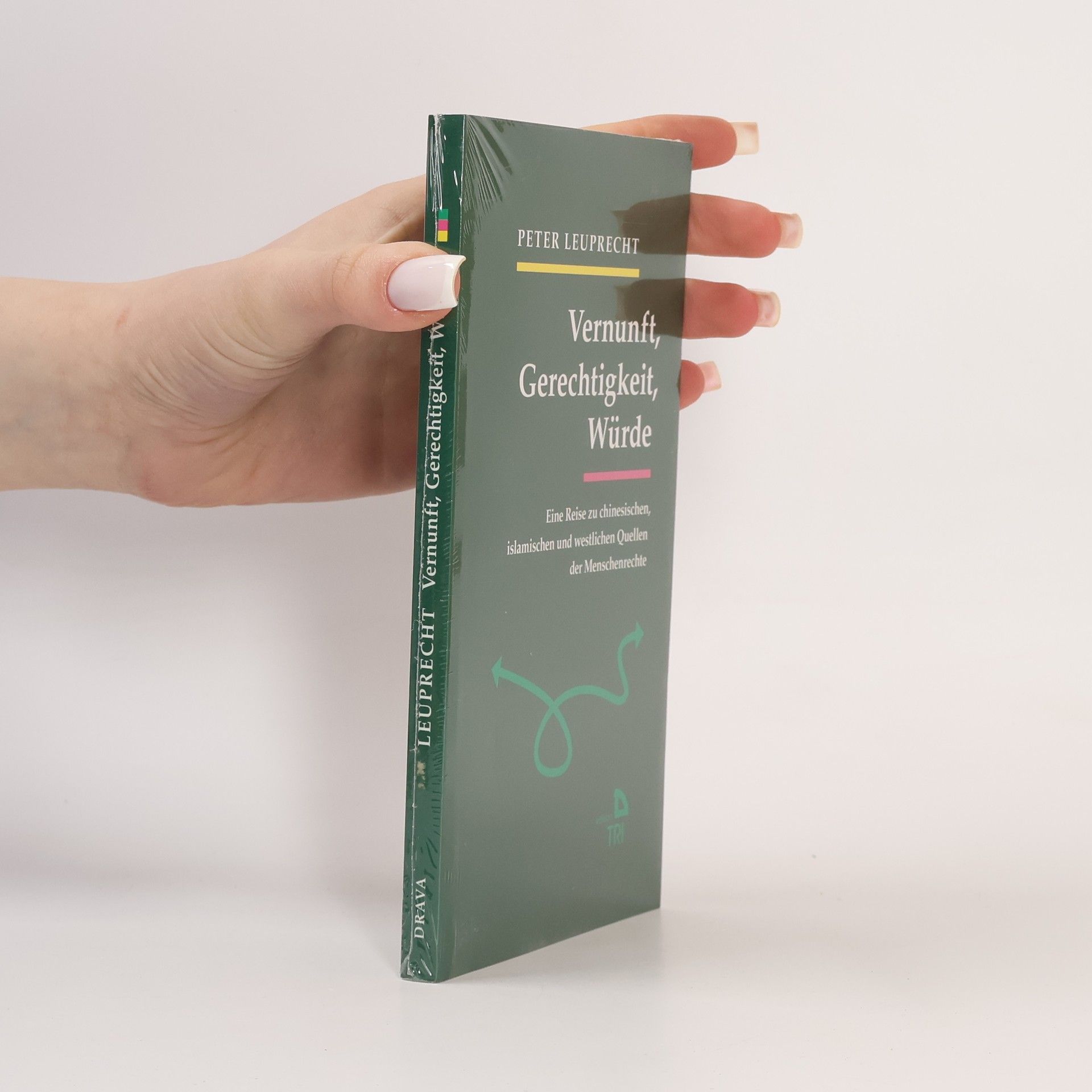 Peter Leuprecht Vernunft, Gerechtigkeit, Würde