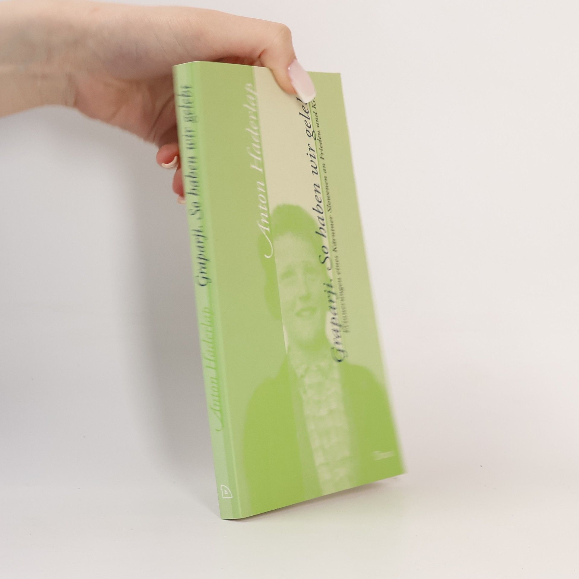 Anton Haderlap Graparji. So haben wir gelebt