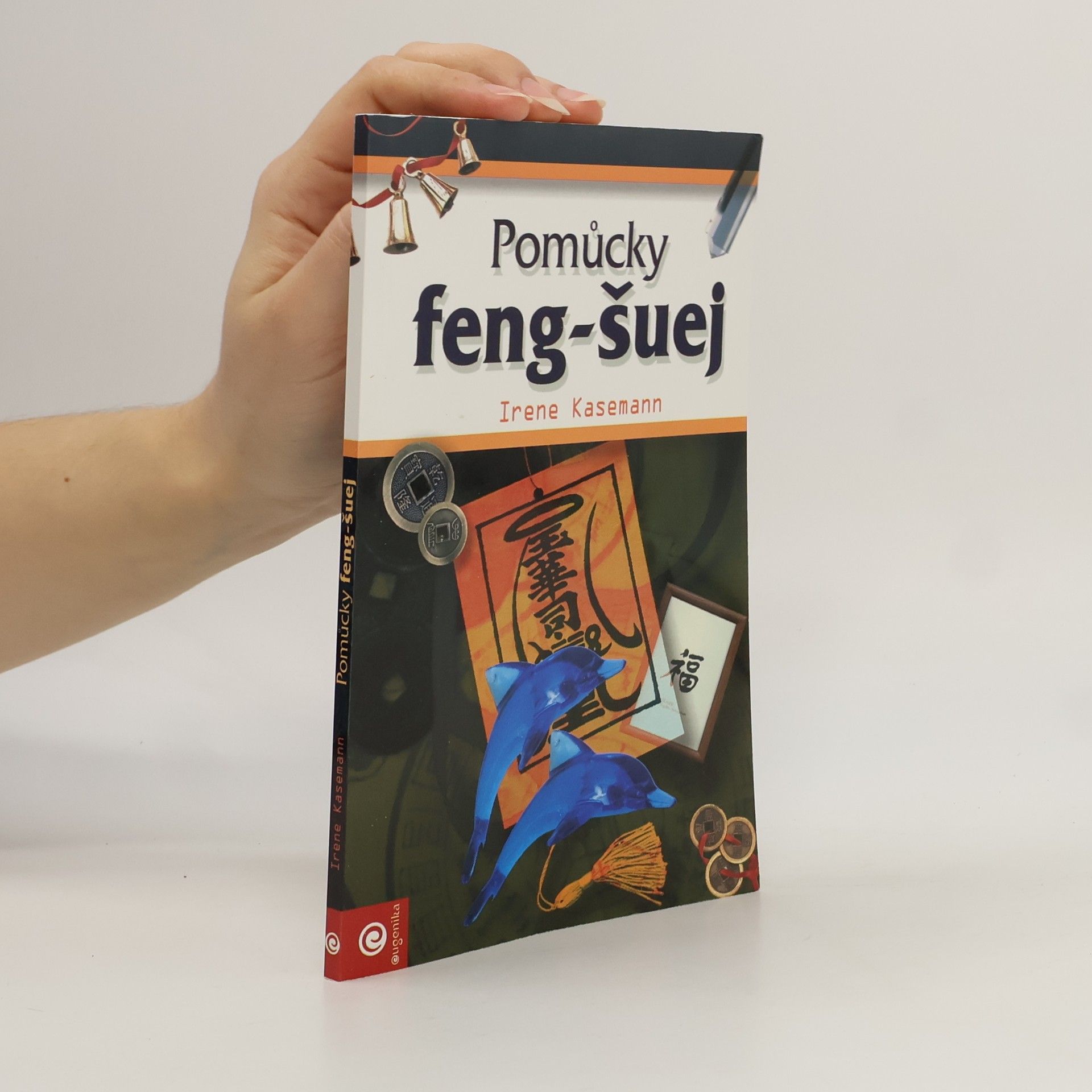 Irene Kasemann Pomůcky feng-šuej