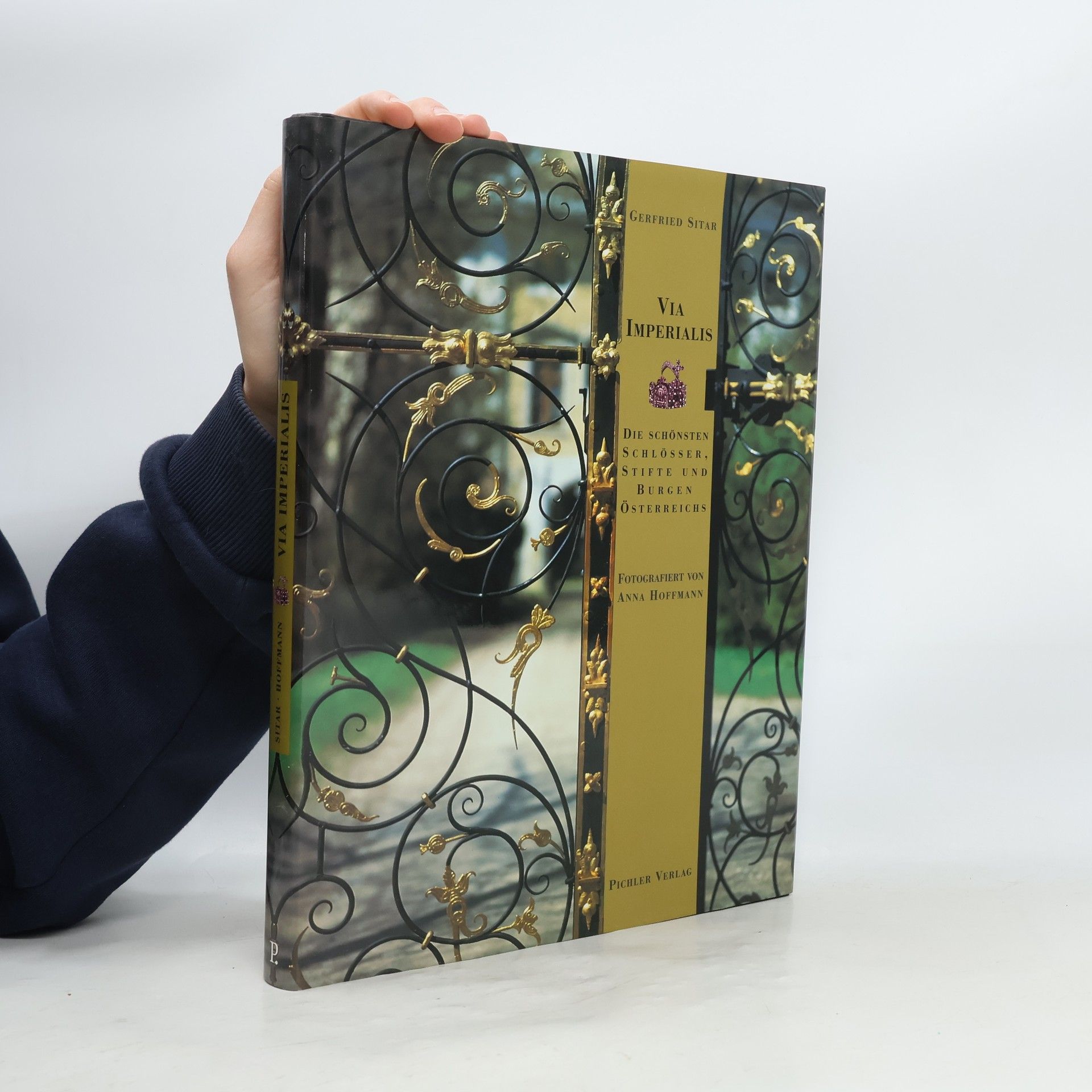 Gerfried Sitar Via Imperialis: die schönsten Schlösser, Stifte und Burgen Österreichs