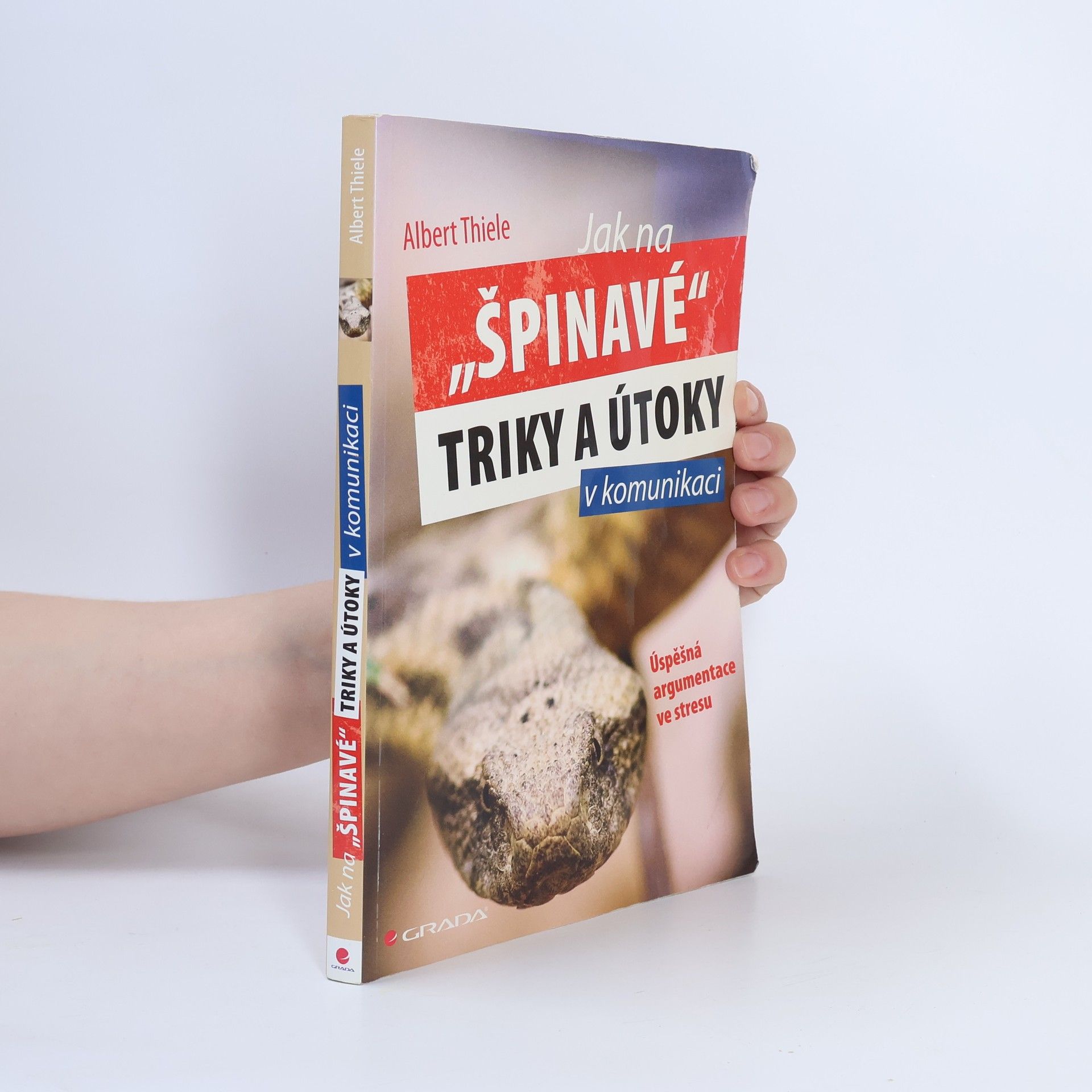 Albert Thiele Jak na "špinavé" triky a útoky v komunikaci. Úspěšná argumentace ve stresu