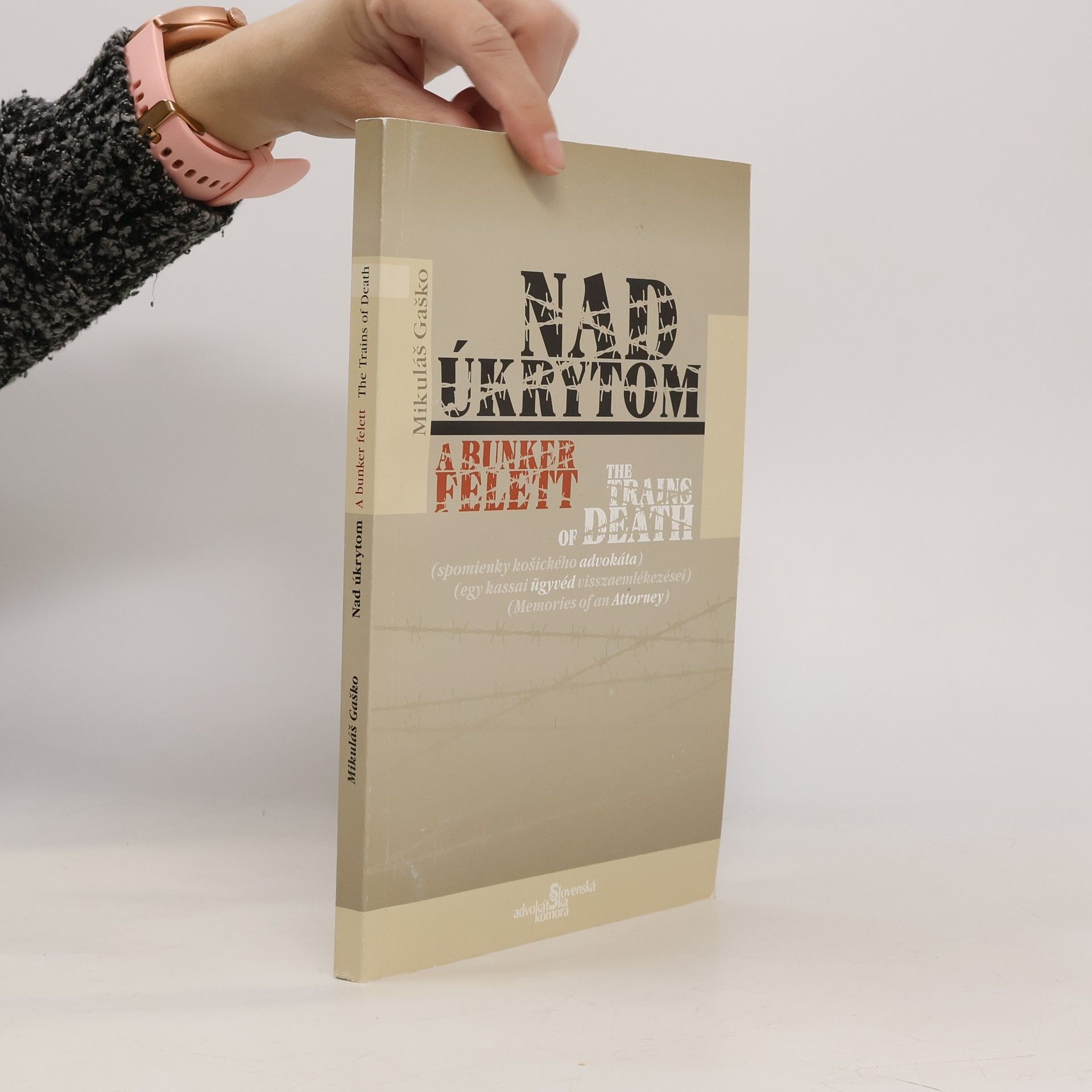 Mikuláš Gaško Nad úkrytom. A Bunker Felett. The Trains of Death