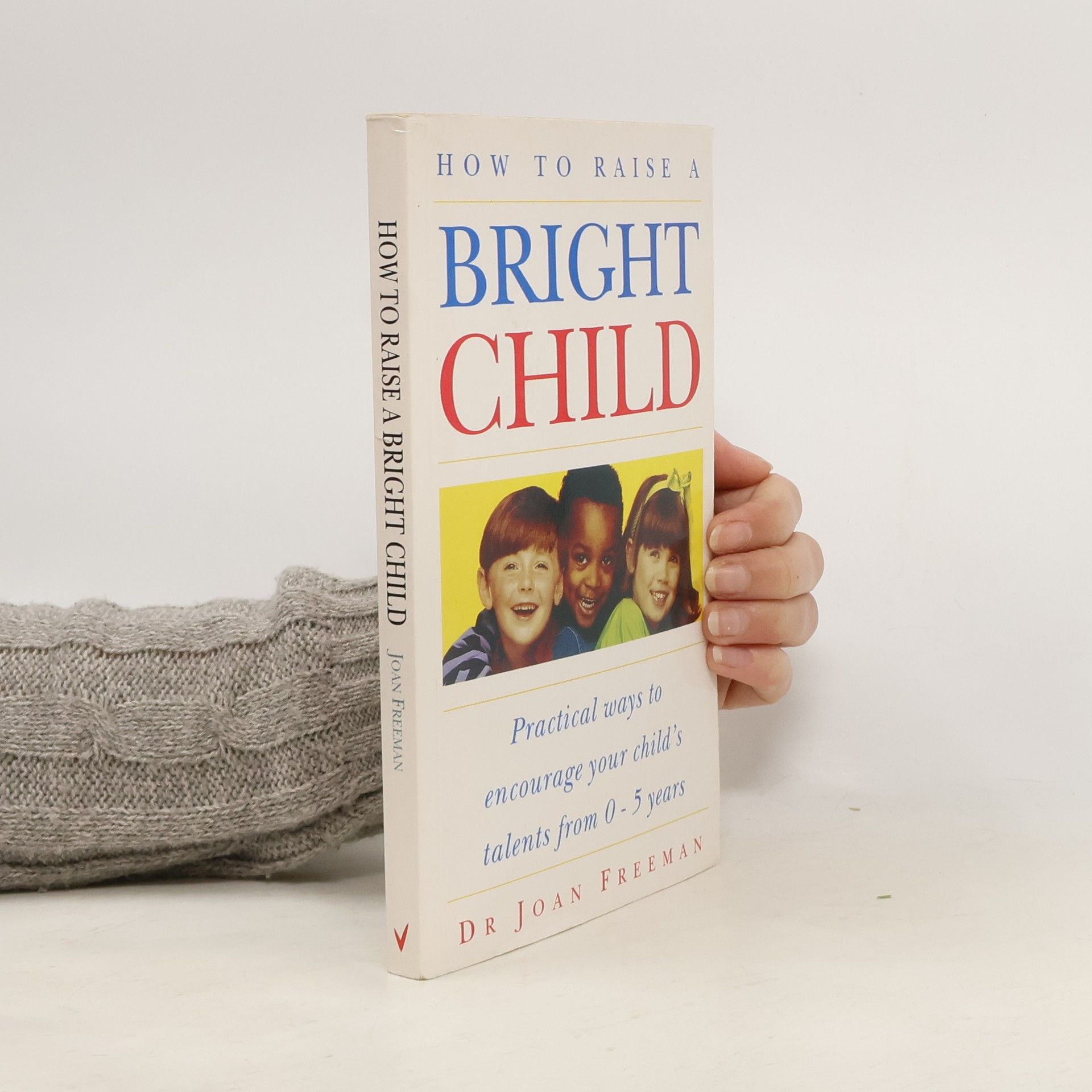 Joan Freeman How to Raise a Bright Child