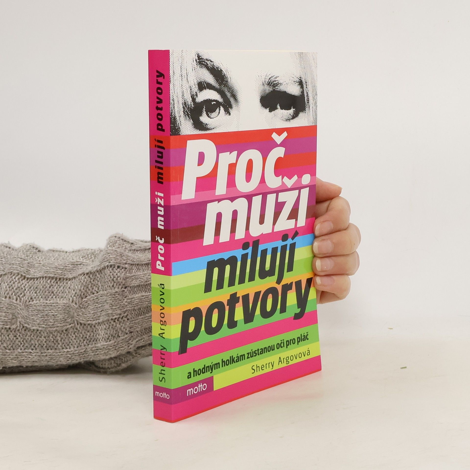 Sherry Argov Proč muži milují potvory a hodným holkám zůstanou oči pro pláč