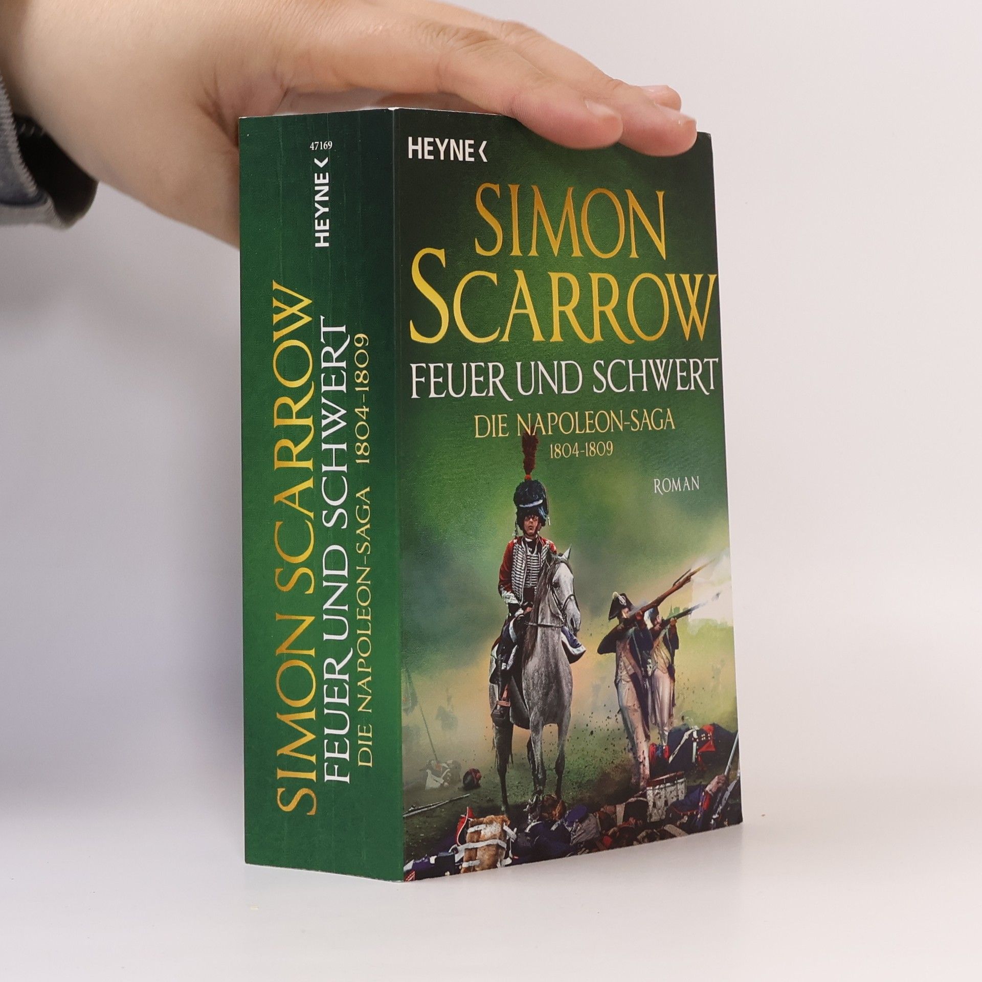 Simon Scarrow Feuer und Schwert - Die Napoleon-Saga 1804 - 1809