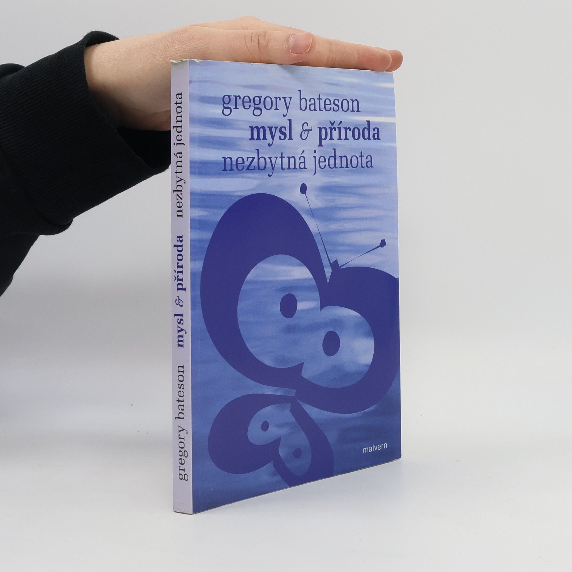 Gregory Bateson Mysl & příroda: nezbytná jednota