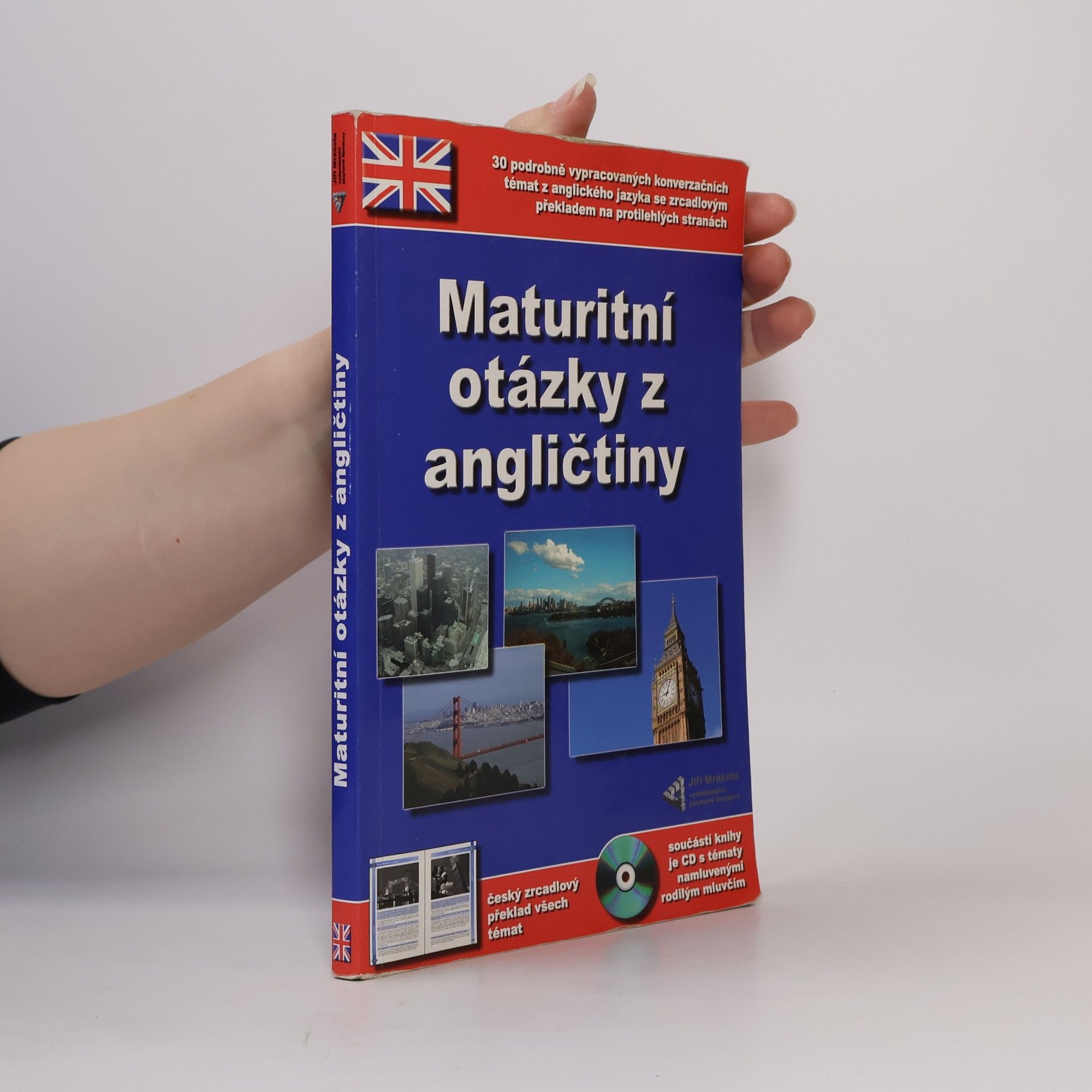 Kolektiv autorů Maturitní otázky z angličtiny. 30 podrobně vypracovaných konverzačních témat z anglického jazyka včetně jejich českého překladu