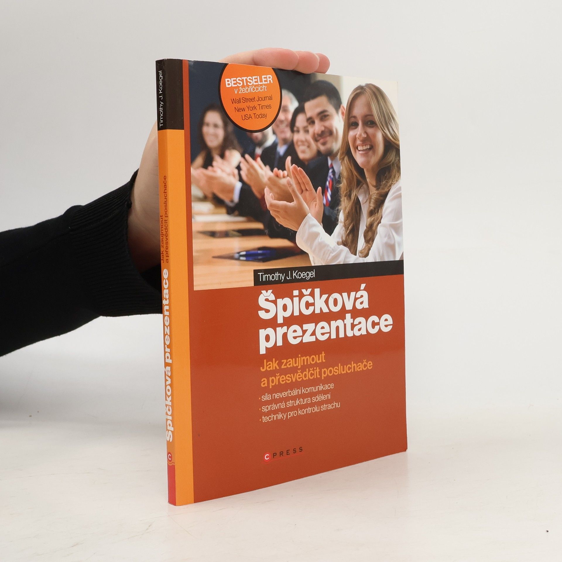 Timothy J. Koegel Špičková prezentace. Jak zaujmout a přesvědčit posluchače