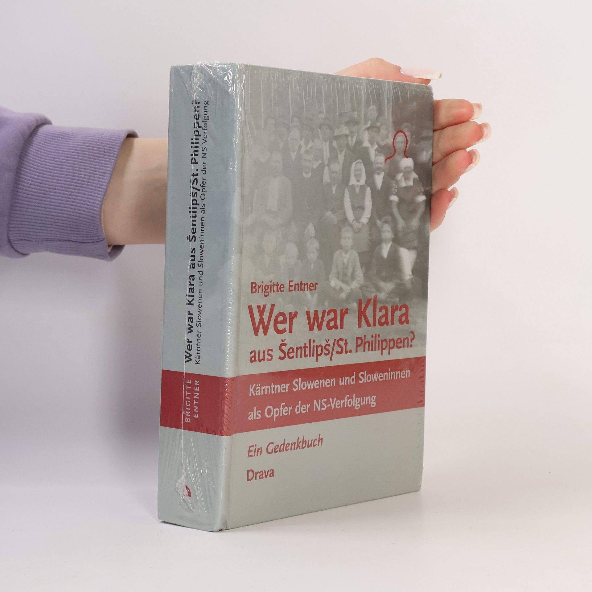 Brigitte Entner Wer war Klara aus Šentlipš/St. Philippen?
