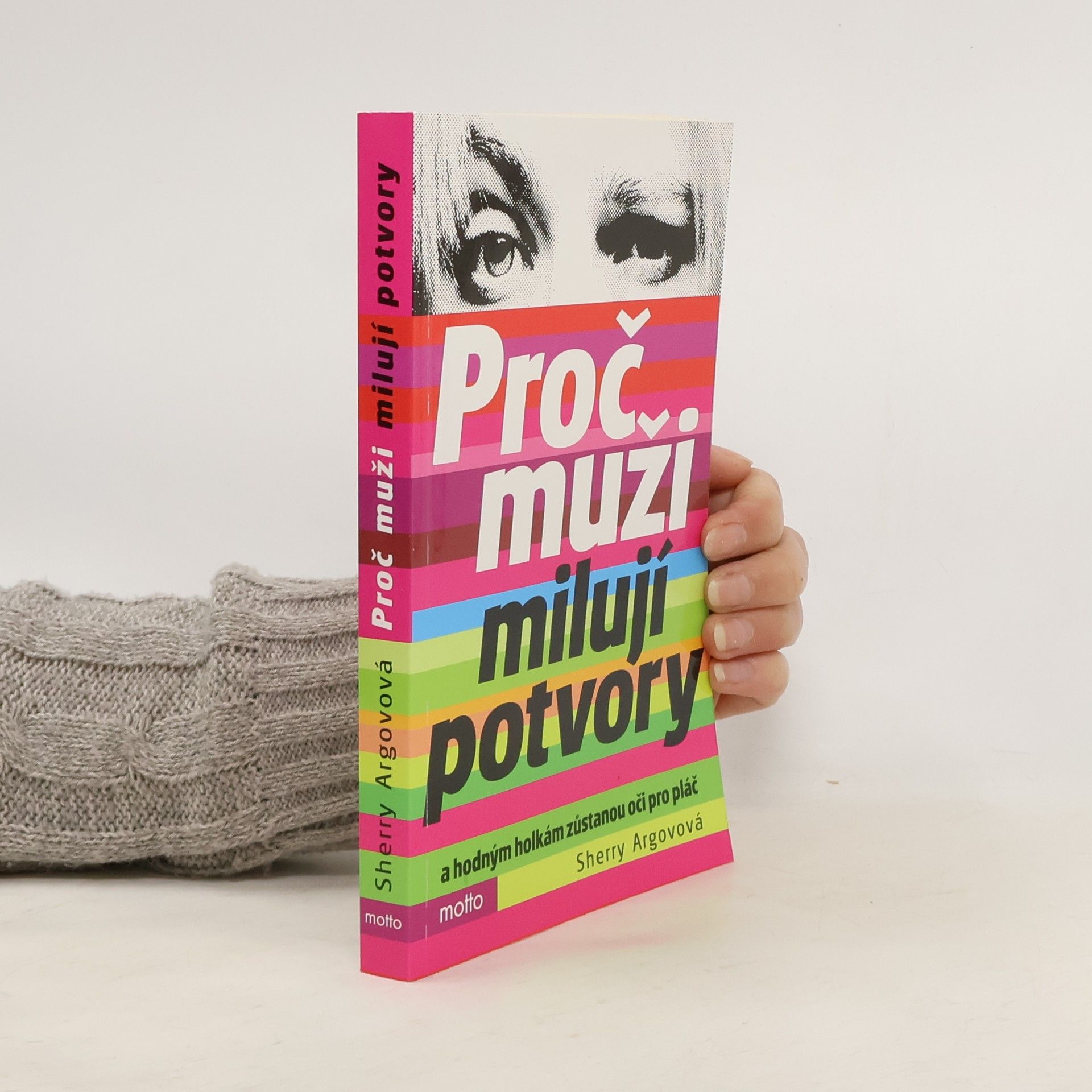 Sherry Argov Proč muži milují potvory a hodným holkám zůstanou oči pro pláč