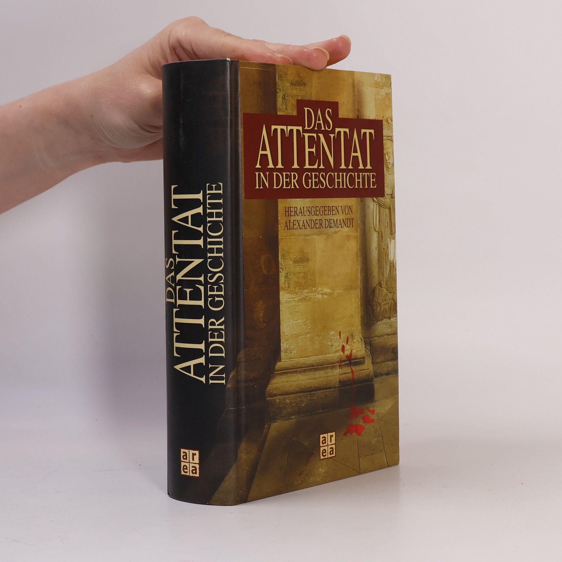 Alexander Demandt Das Attentat in der Geschichte