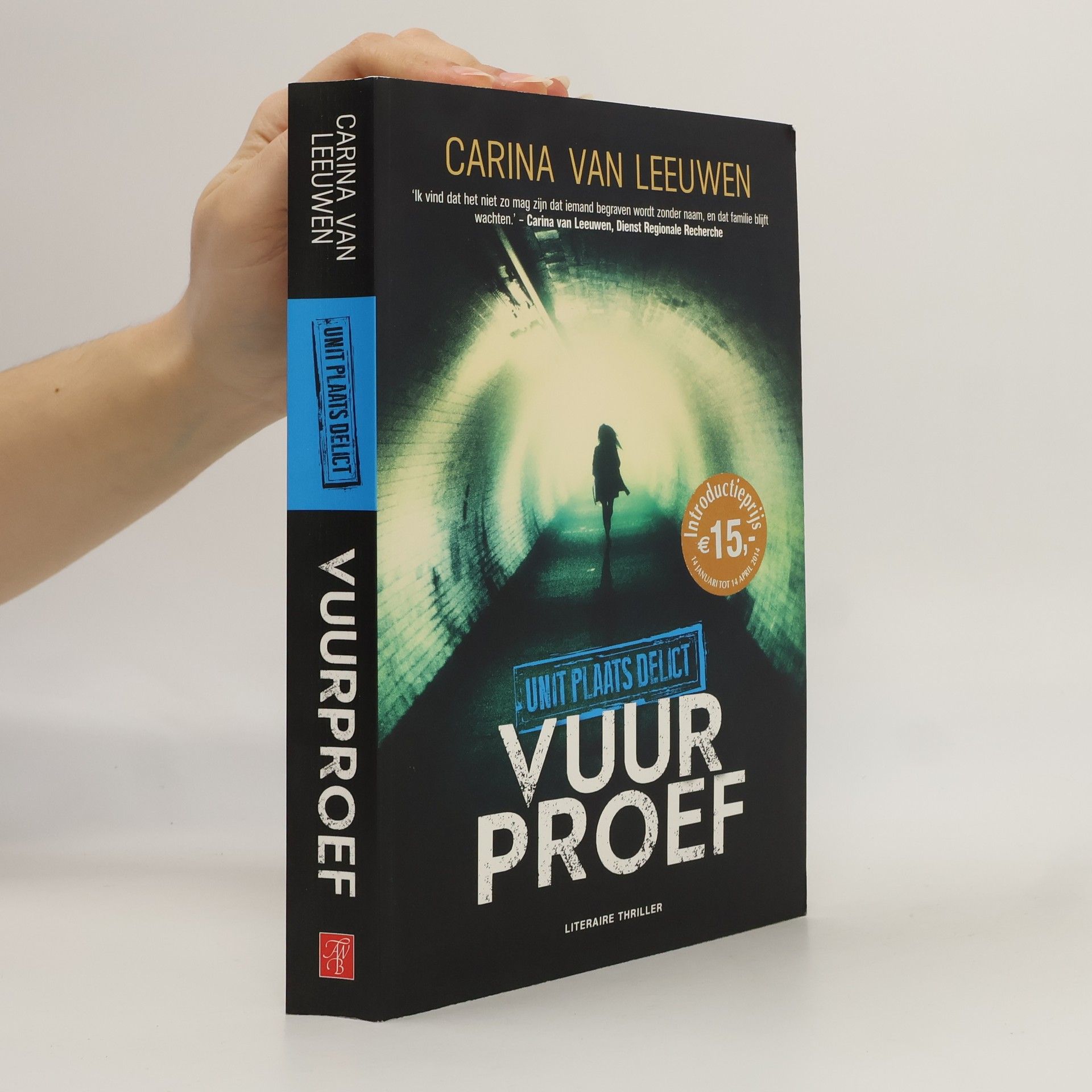 Carina van Leeuwen Unit Plaats Delict - 1: Vuurproef