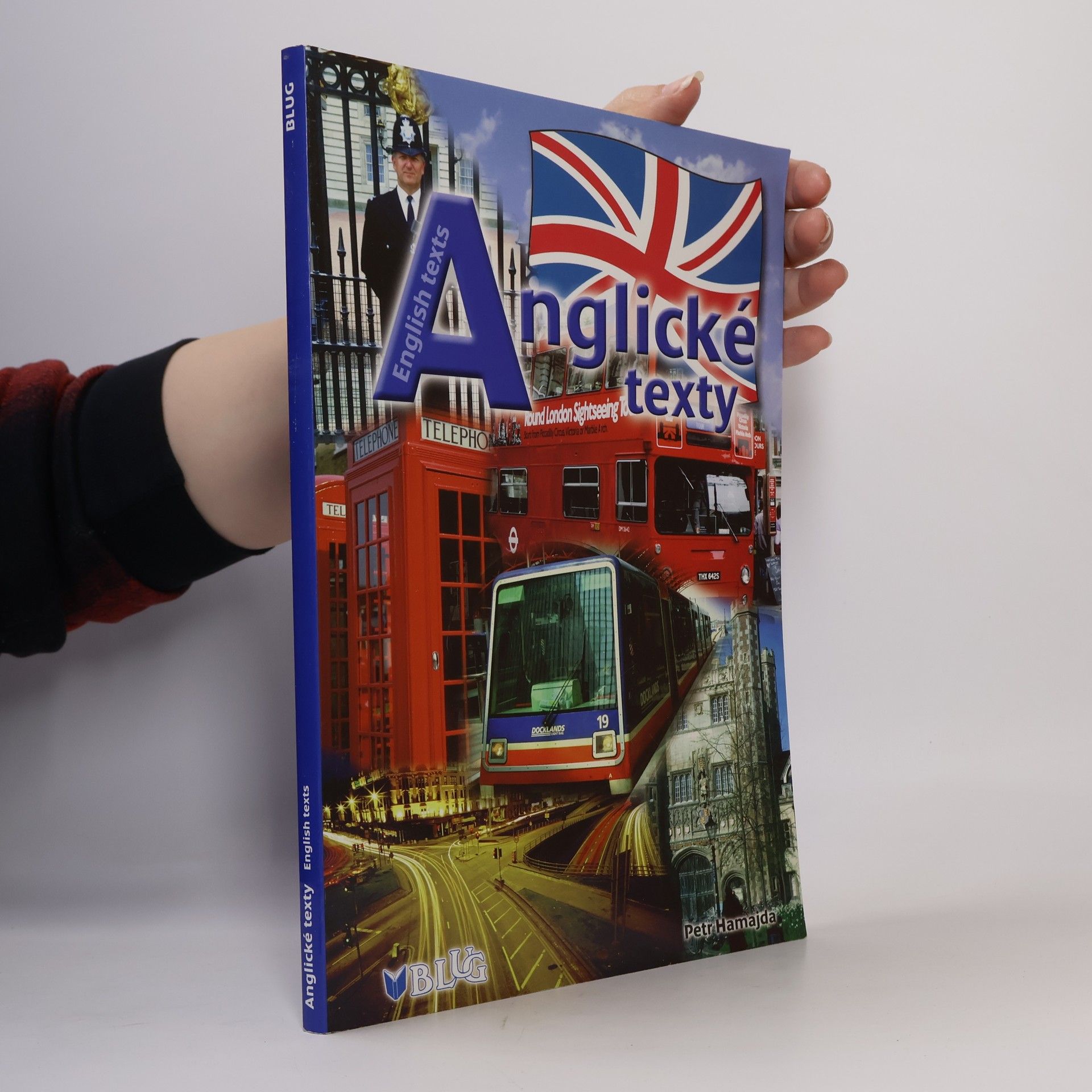 Anglické texty : English texts : soubor textů orientovaných na gramatiku a reálie pro všechny studijní úrovně