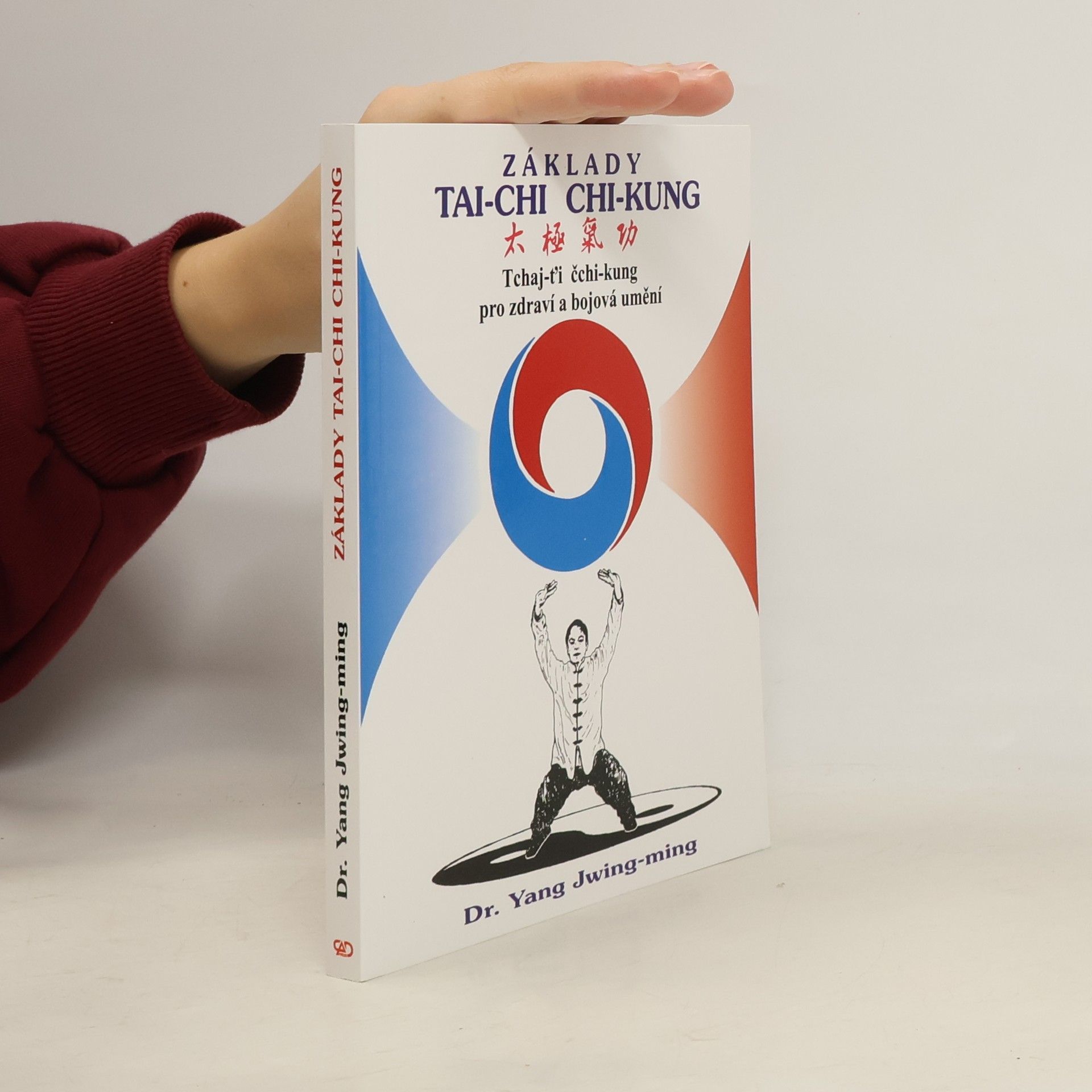 Jwing ming Yang Základy tai-chi chi-kung. Tchaj-ťi čchi-kung pro zdraví a bojová umění