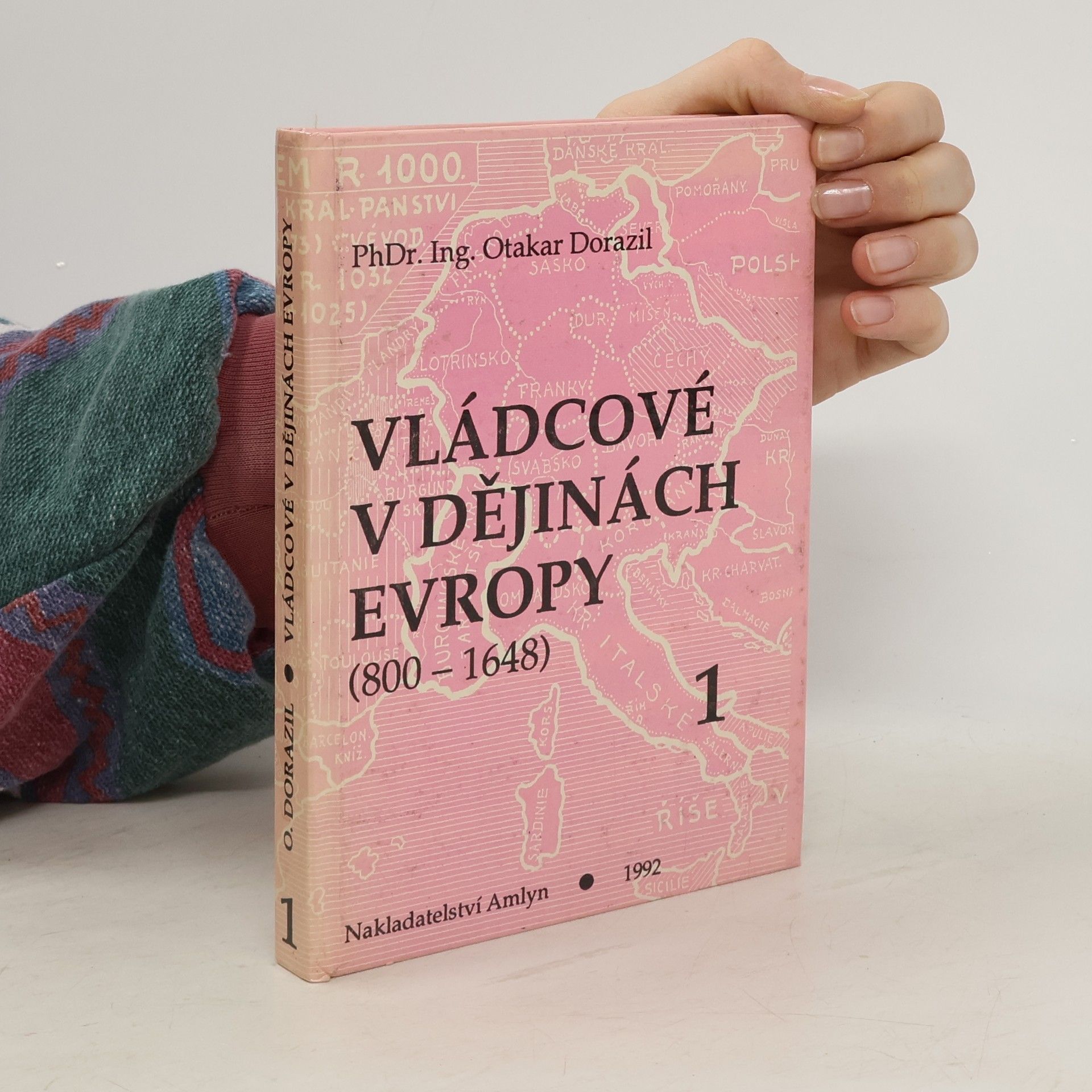 Otakar Dorazil Vládcové v dějinách Evropy (800-1648) 1.