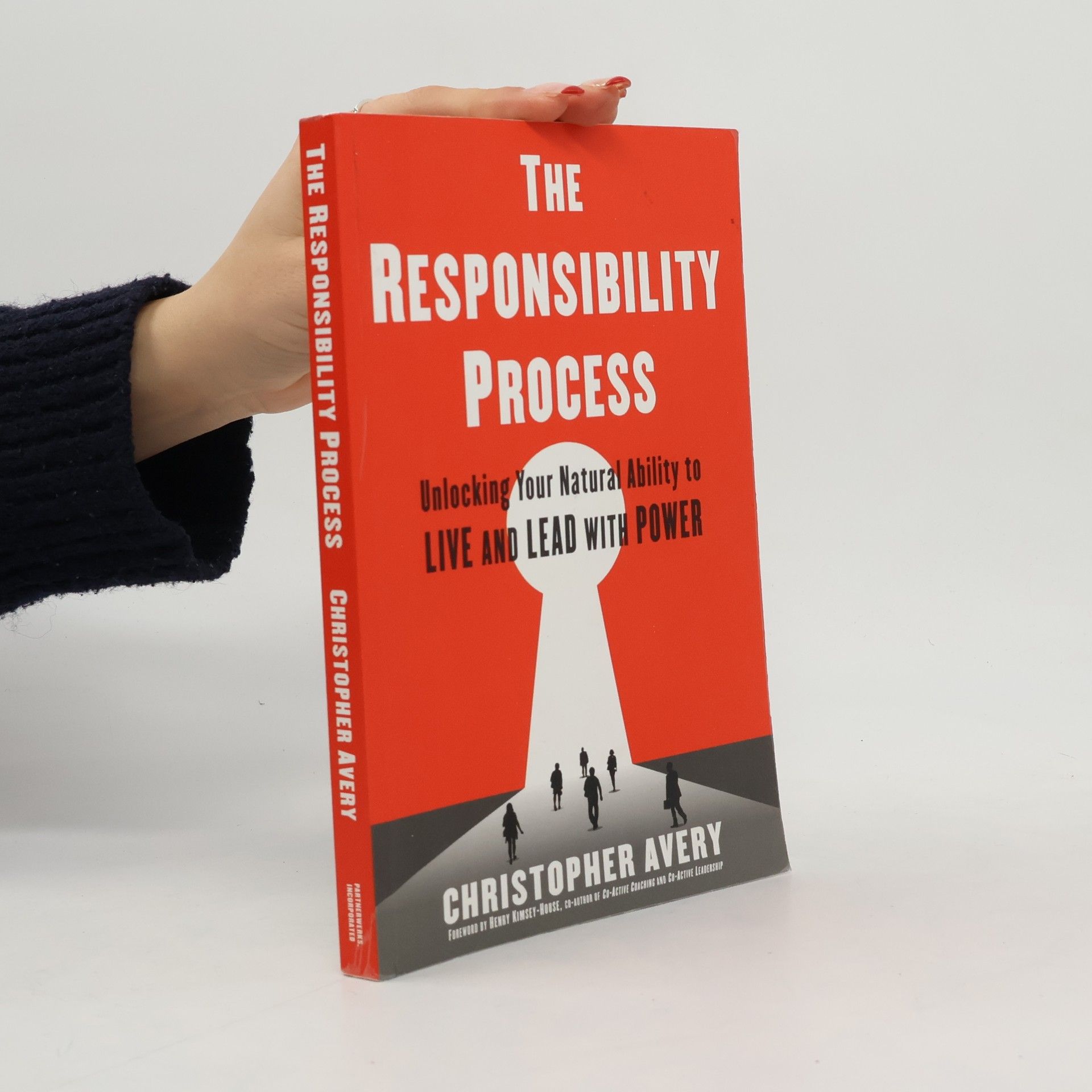 Christopher Avery The Responsibility Process. Unlocking Your Natural Ability to Live and Lead with Power