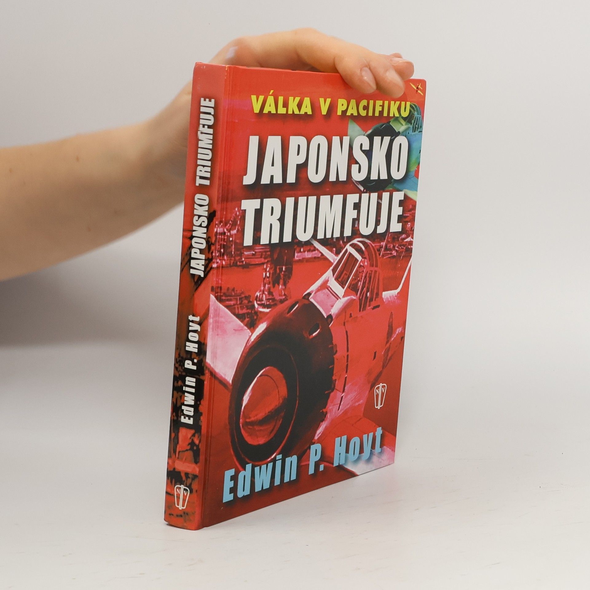 Edwin Palmer Hoyt Japonsko triumfuje - Válka v Pacifiku