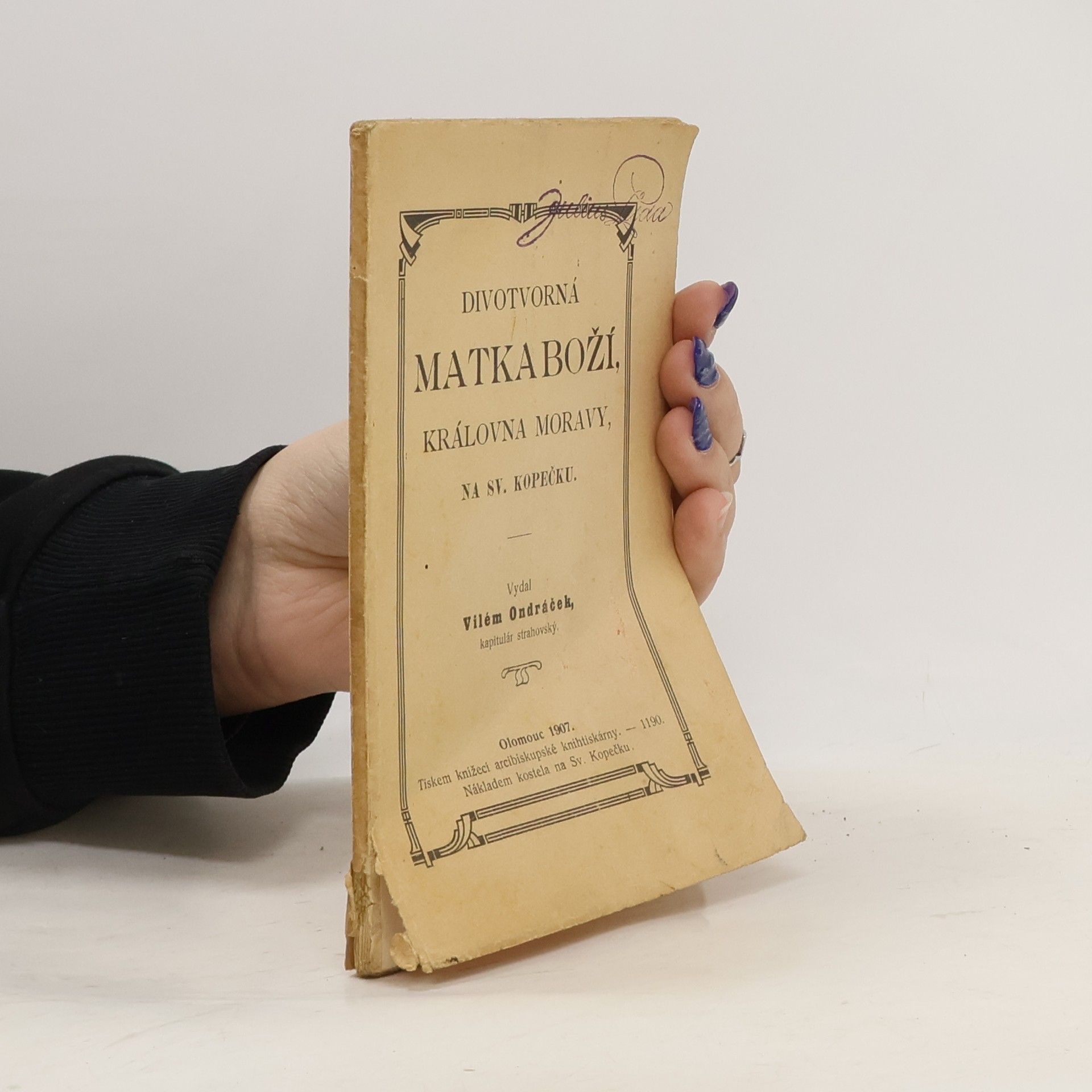 Vilém Ondráček Divotvorná Matka Boží, královna Moravy, na Sv. Kopečku
