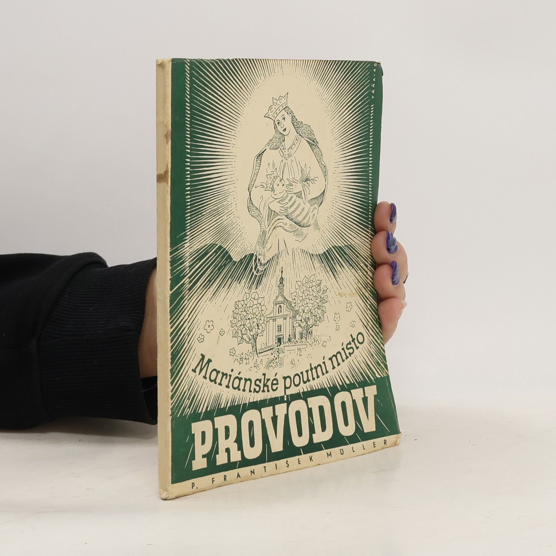 František Müller Mariánské poutní místo Provodov
