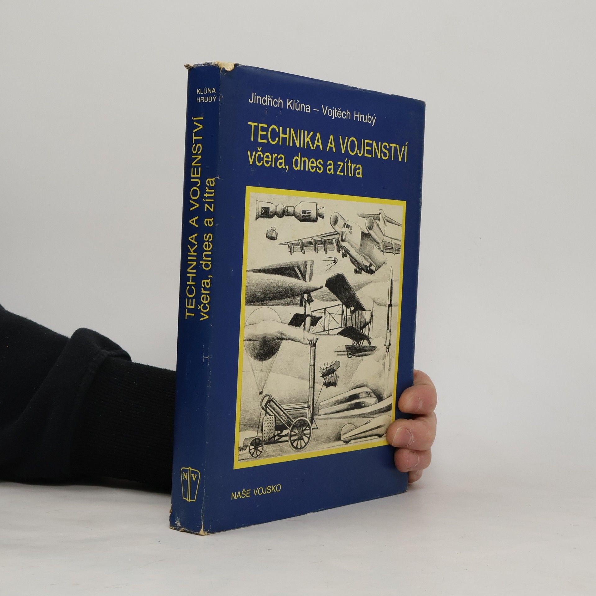 Jindřich Klůna Technika a vojenství včera, dnes a zítra