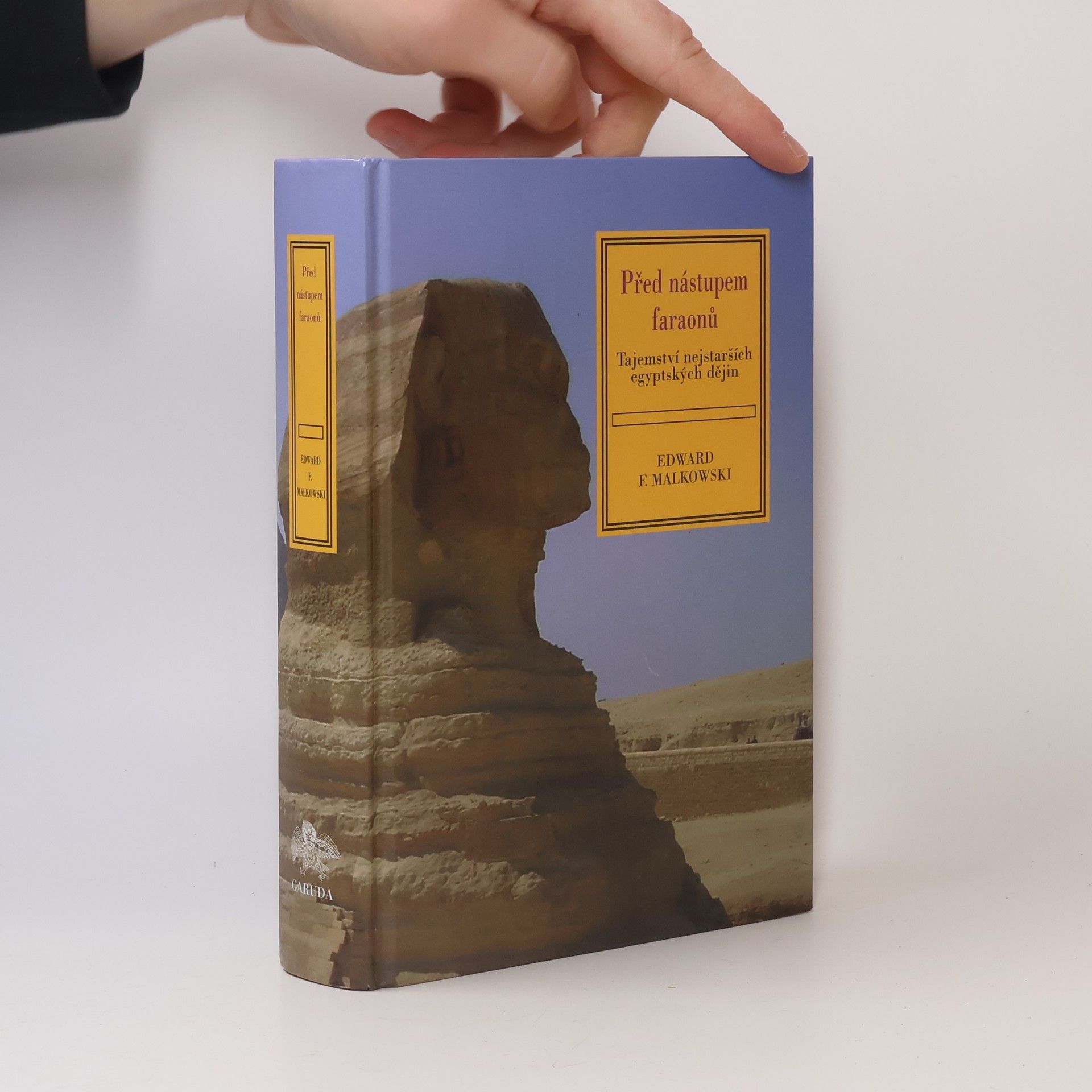 Edward F. Malkowski Před nástupem faraonů. Tajemství nejstarších egyptských dějin