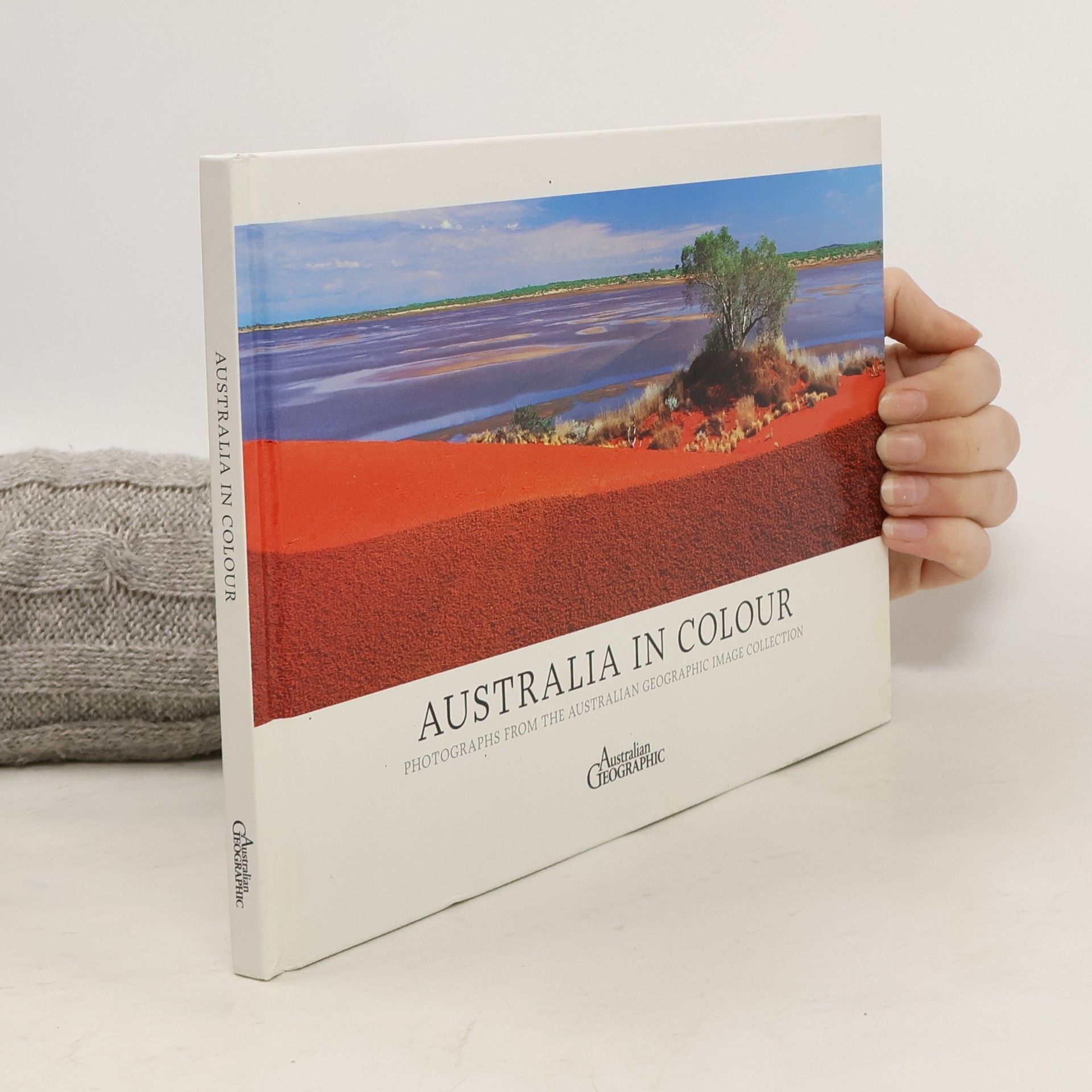 Australian Geographic Staff Australia in Colour